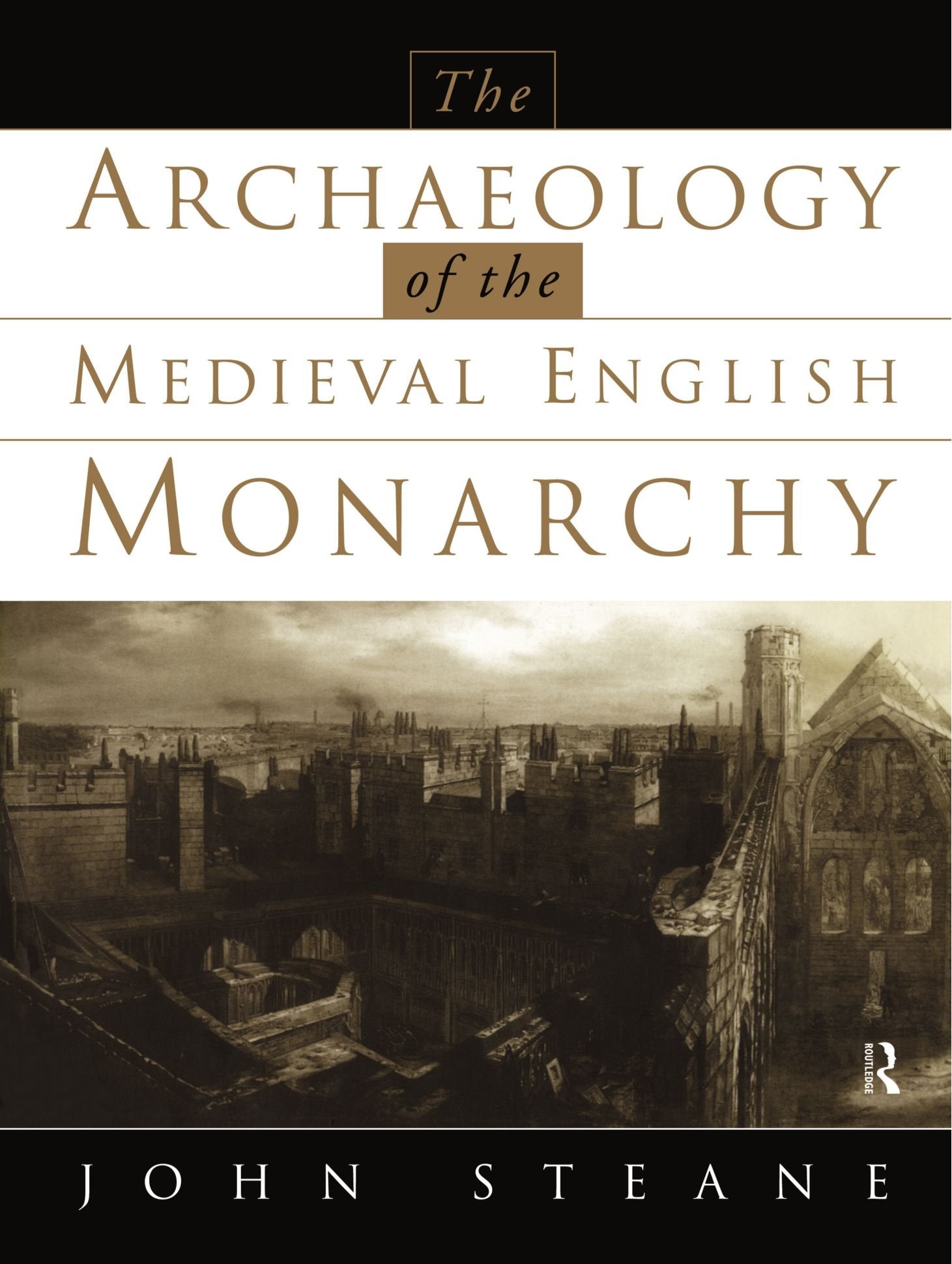 The Archaeology of the Medieval English Monarchy,Used