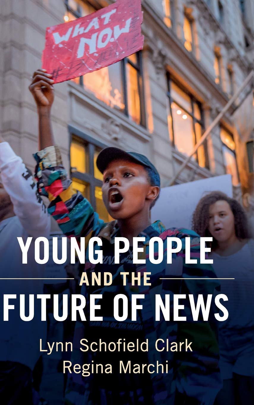 Young People and the Future of News: Social Media and the Rise of Connective Journalism (Communication, Society and Politics),Used