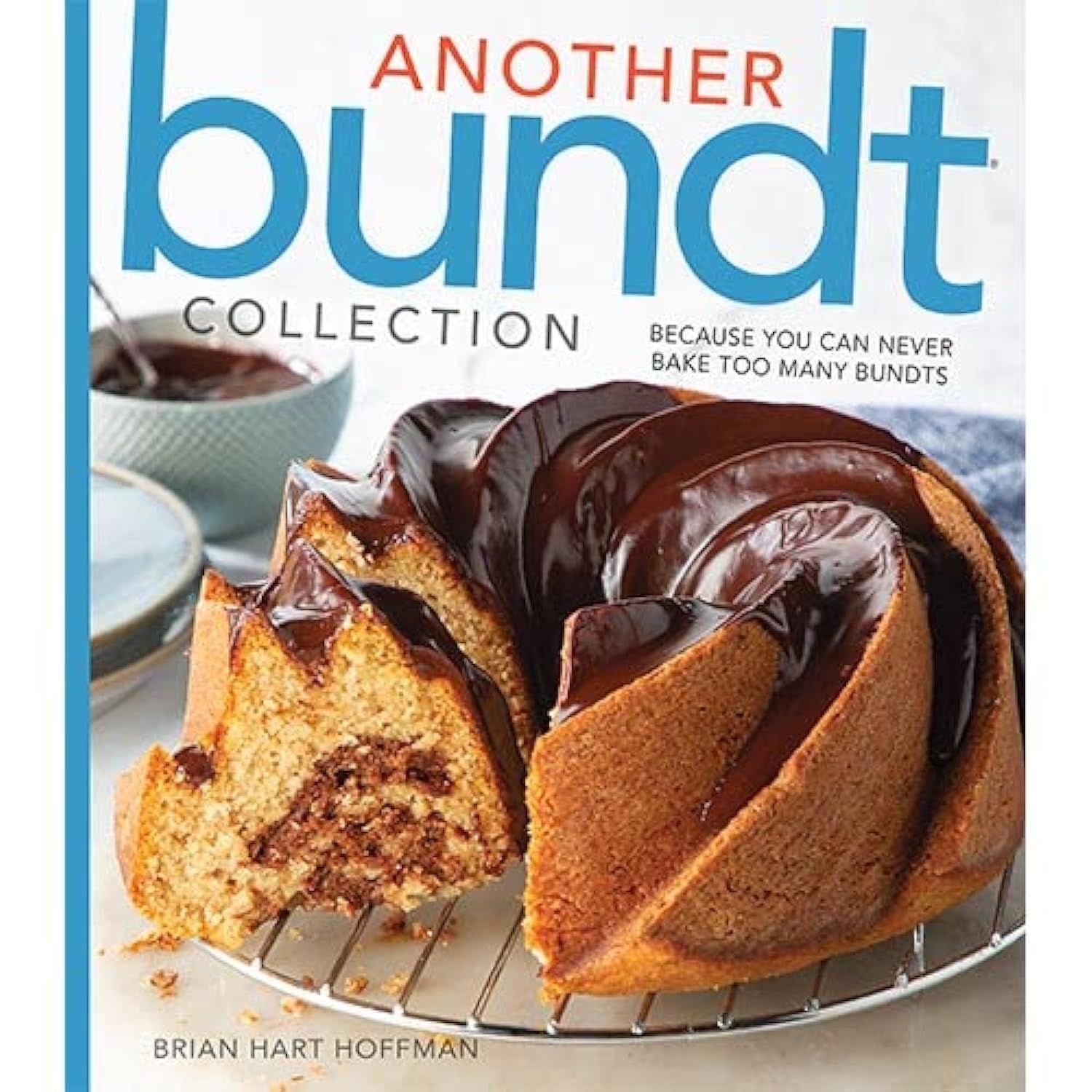 Another Bundt Collection: Because You Can Never Bake Too Many Bundts! (The Bake Feed),Used