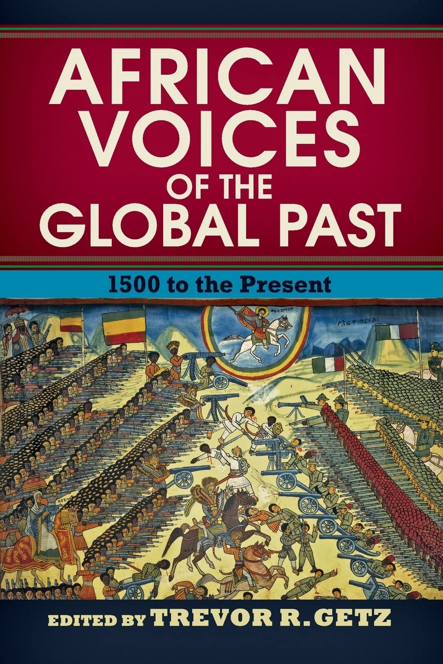 African Voices of the Global Past: 1500 to the Present,Used