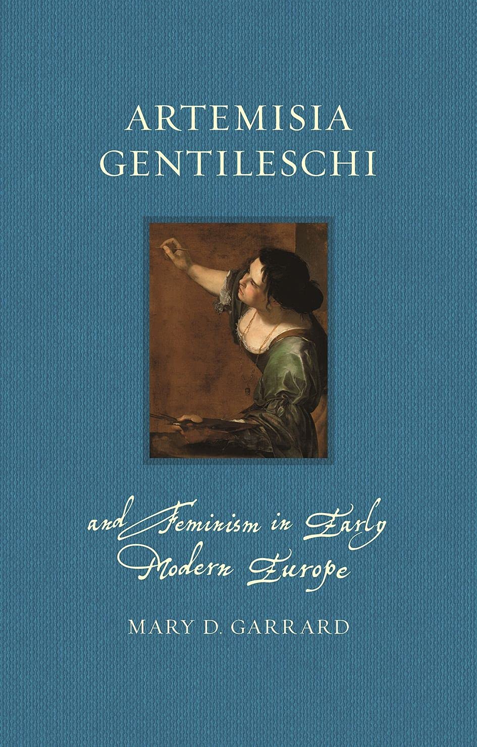 Artemisia Gentileschi and Feminism in Early Modern Europe (Renaissance Lives),Used