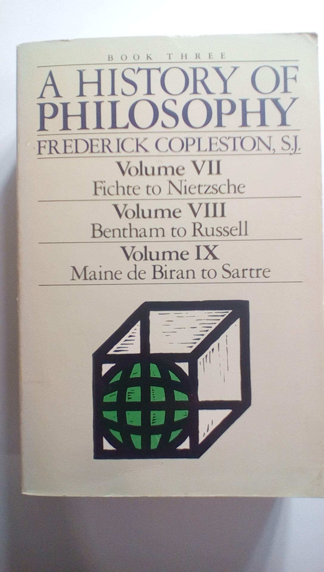 A History of Philosophy: Book Three (Volume VII, Fichte to Nietzsche, Volume VIII, Bentham to Russell, Volume IX, Maine De Biran,Used