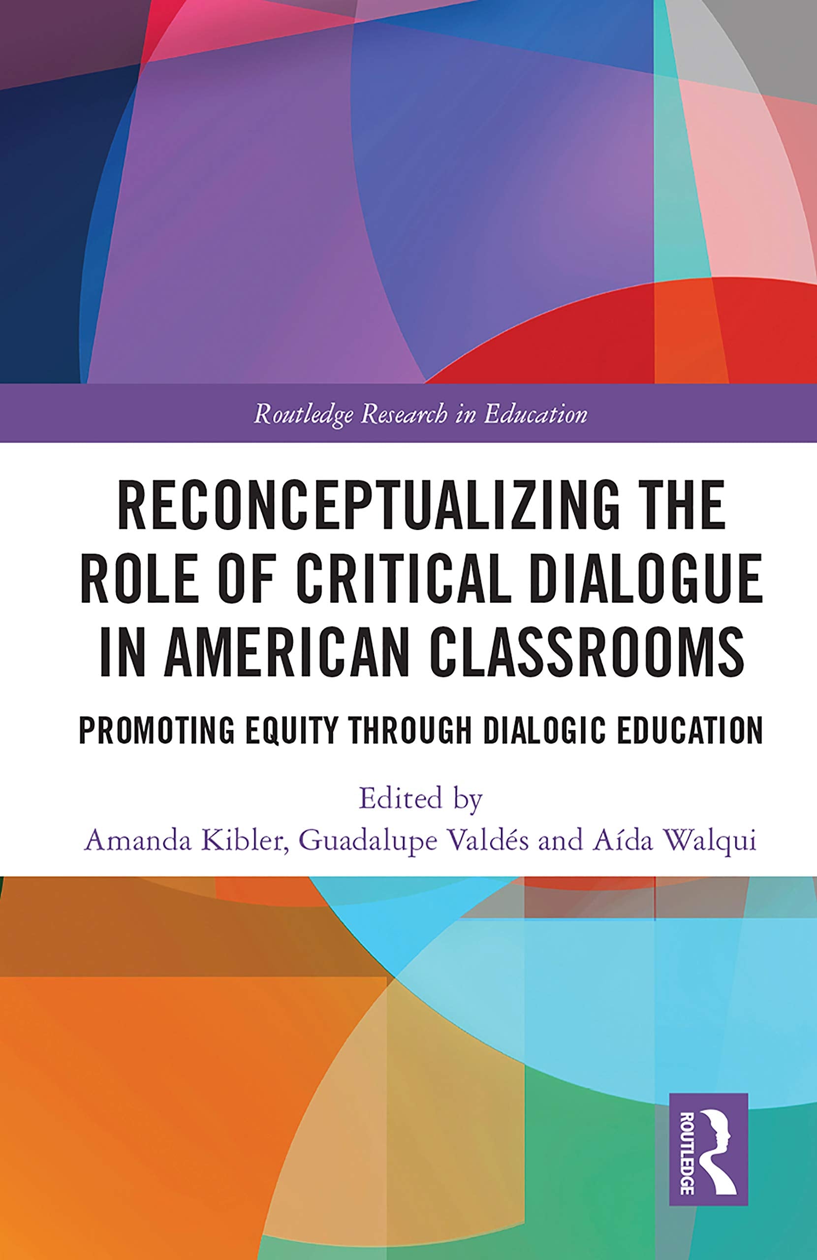 Reconceptualizing the Role of Critical Dialogue in American Classrooms (Routledge Research in Education),Used