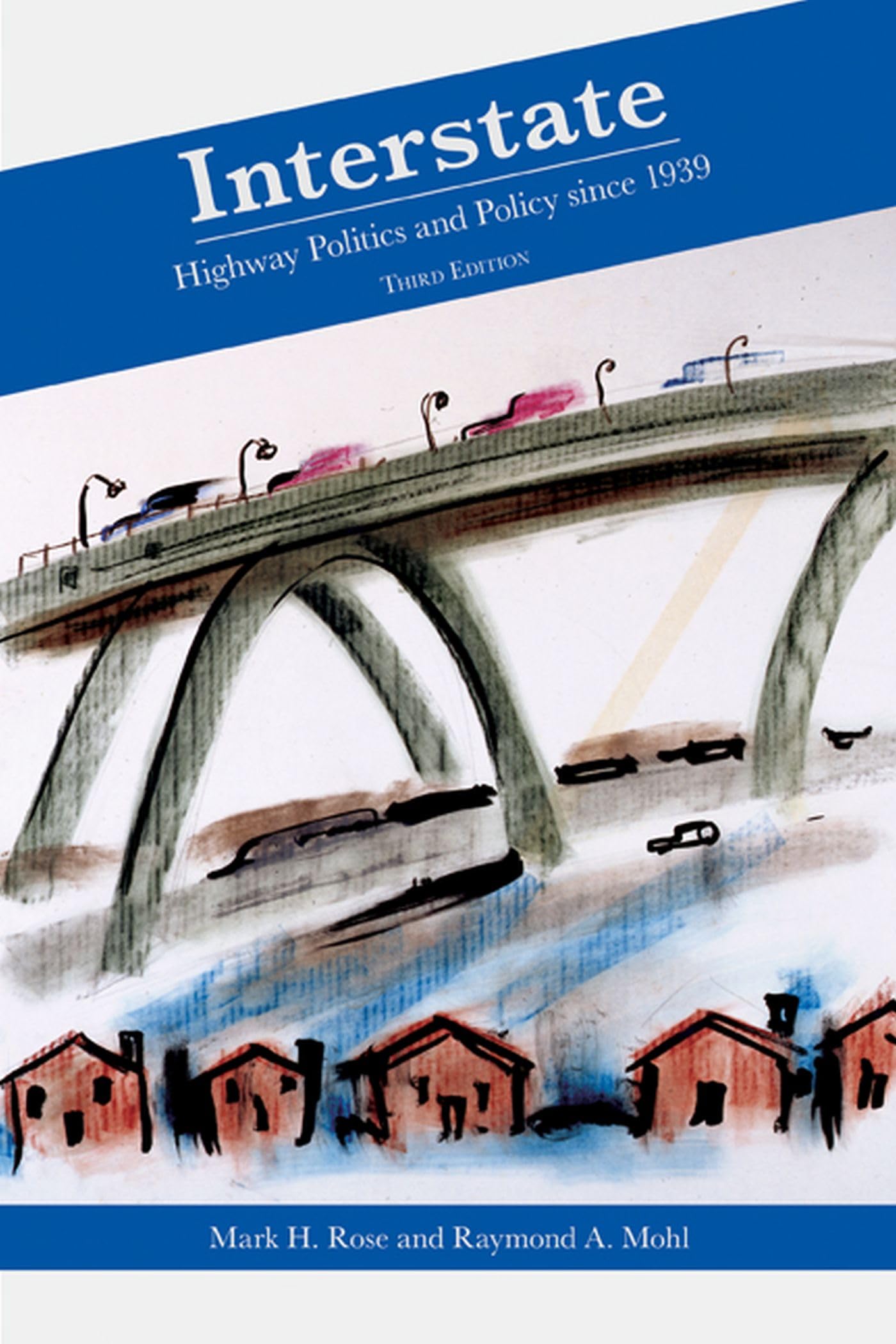 Interstate: Highway Politics And Policy Since 1939,Used