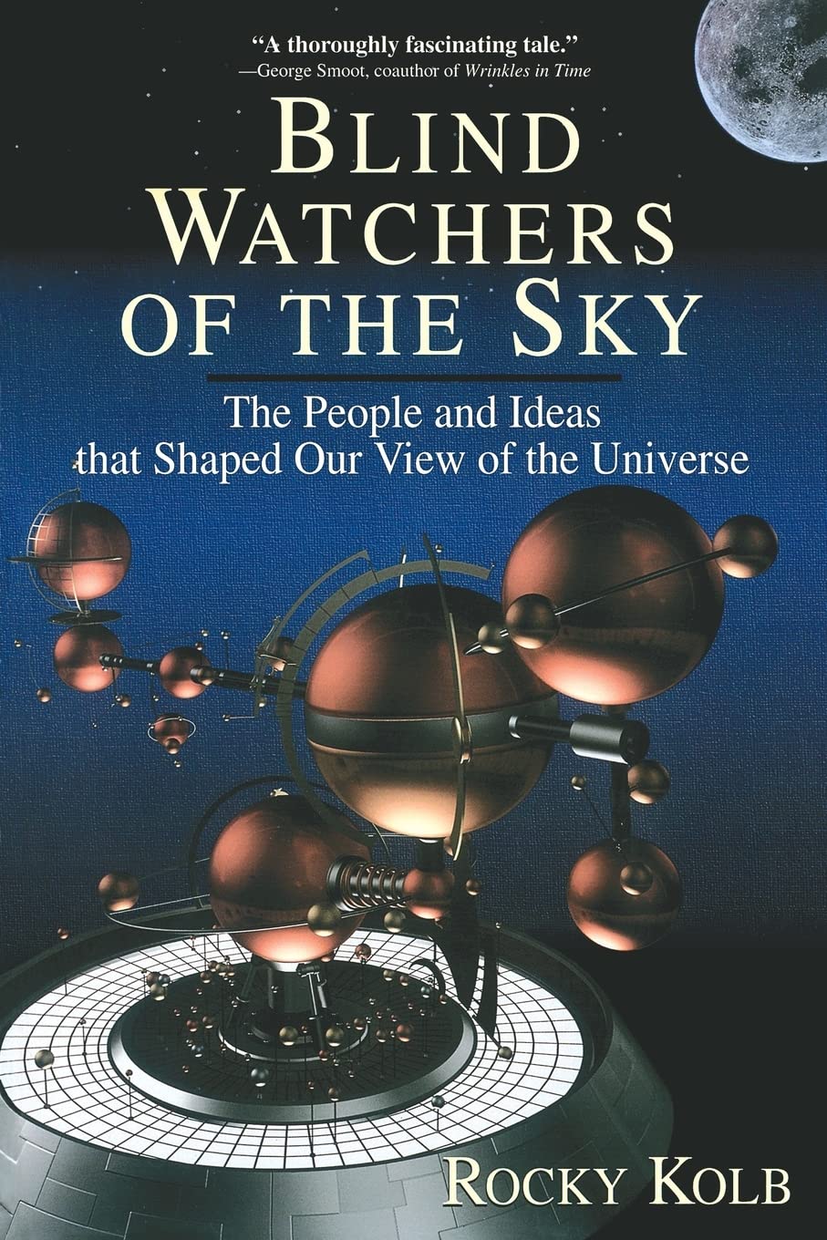 Blind Watchers Of The Sky: The People And Ideas That Shaped Our View Of The Universe (Helix Book),Used