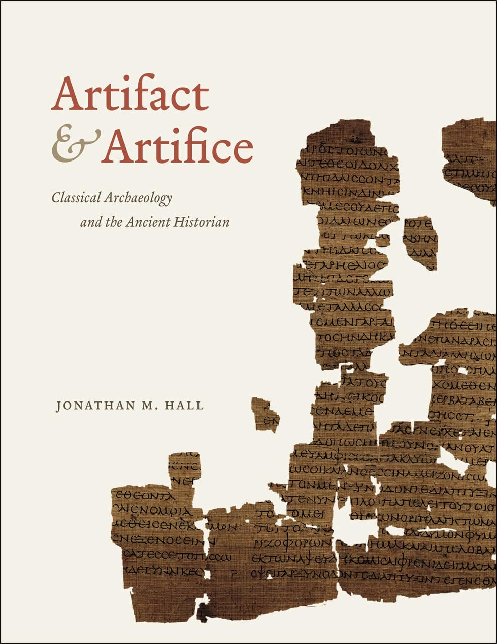 Artifact and Artifice: Classical Archaeology and the Ancient Historian,Used