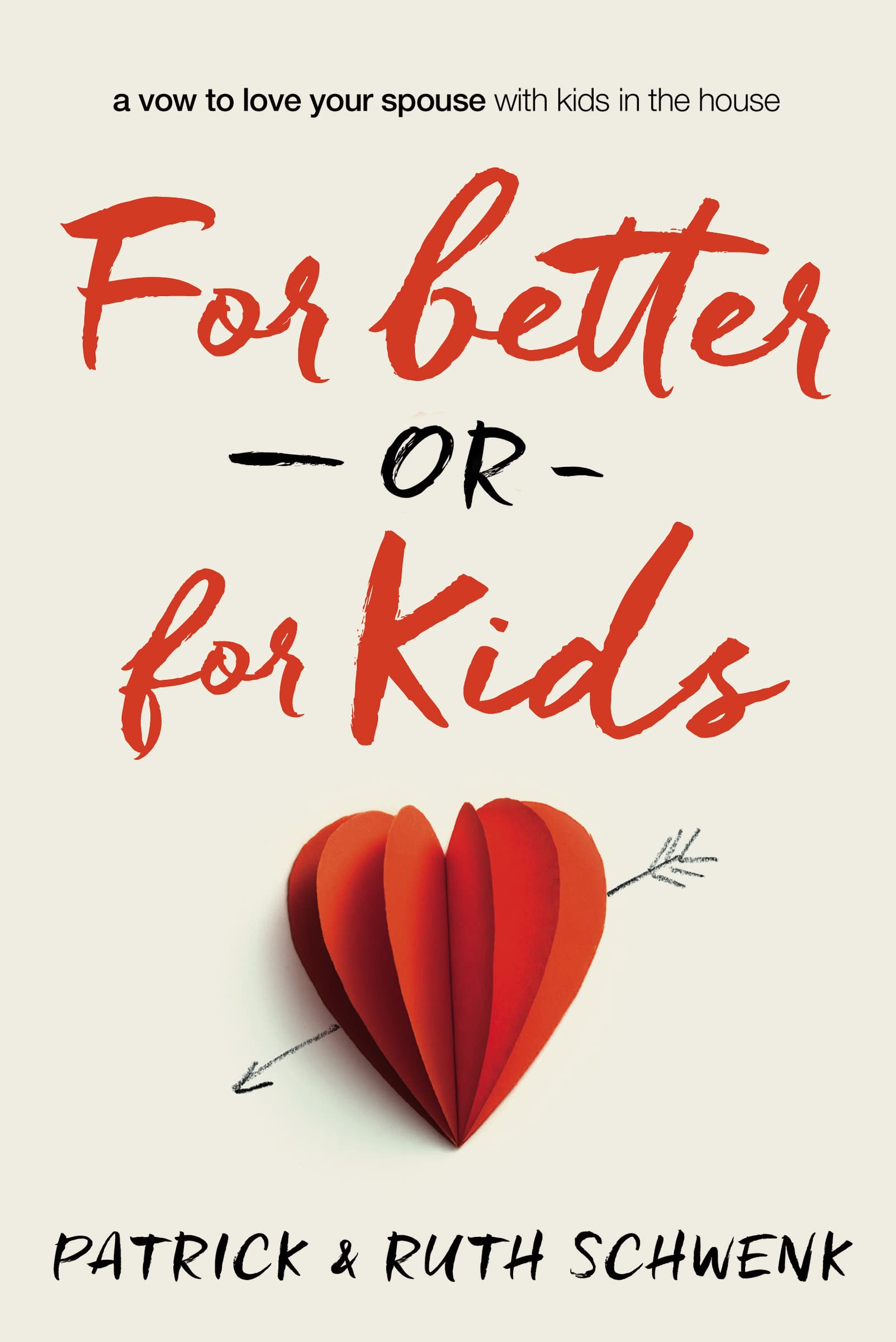 For Better or for Kids: A Vow to Love Your Spouse with Kids in the House,Used