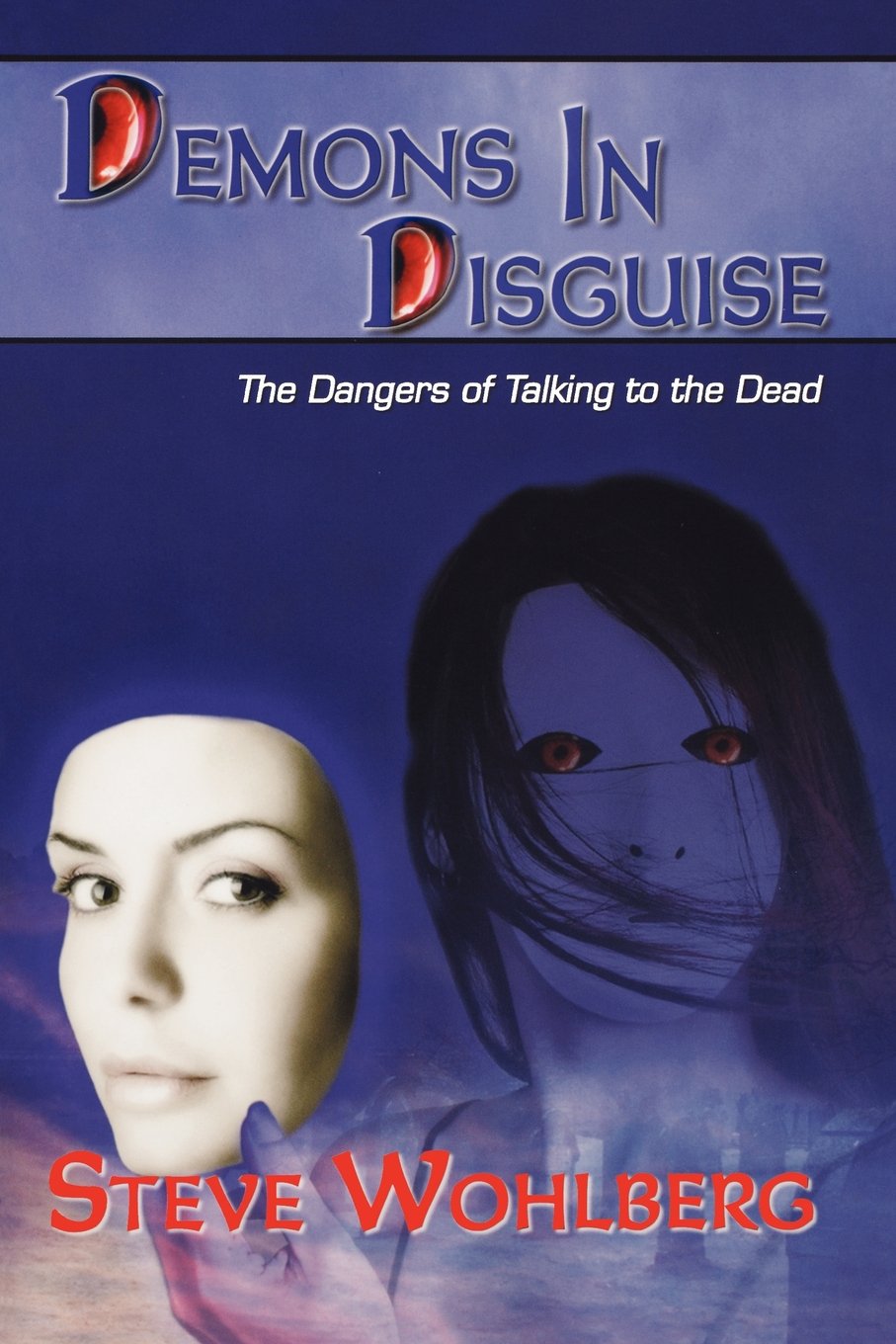 Demons in Disguise: The Dangers of Talking to the Dead,Used