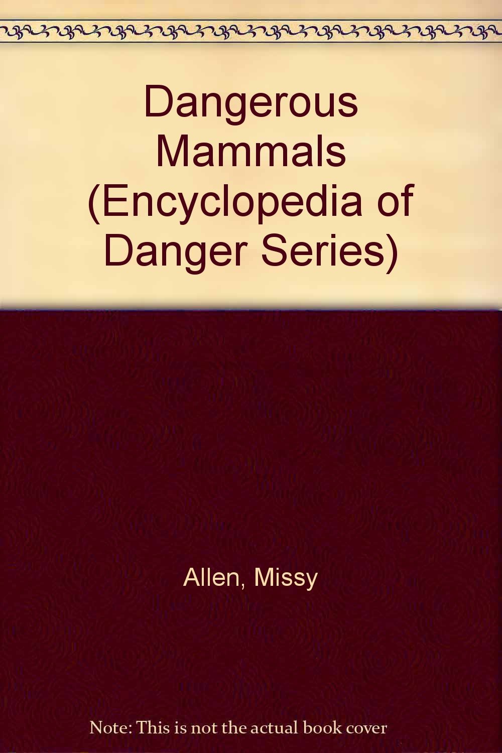 Dangerous Mammals (Encyclopedia Of Danger),Used
