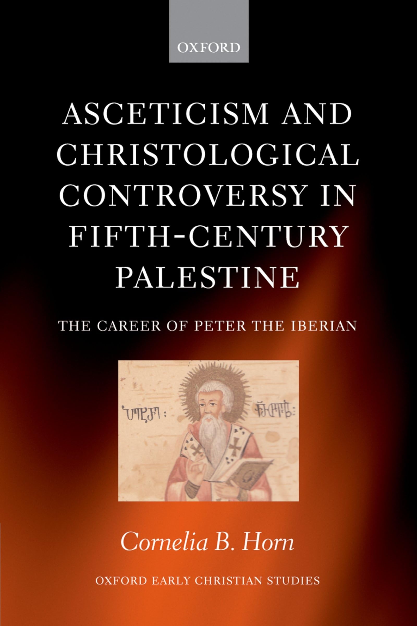 Asceticism and Christological Controversy in FifthCentury Palestine: The Career of Peter the Iberian (Oxford Early Christian St,Used
