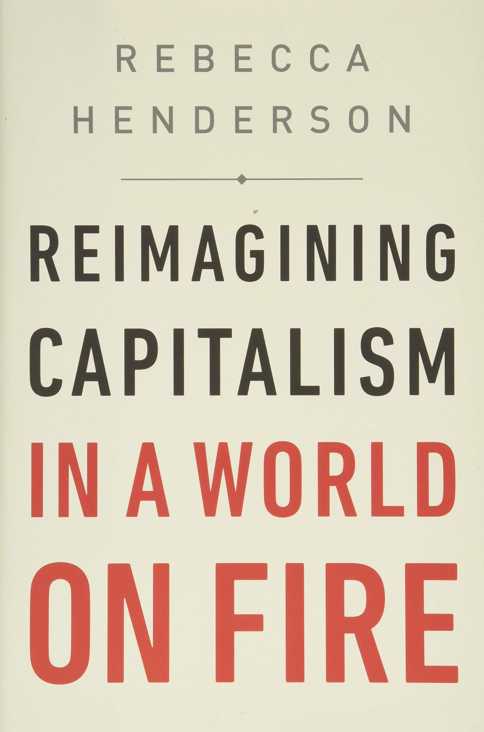 Reimagining Capitalism in a World on Fire,Used