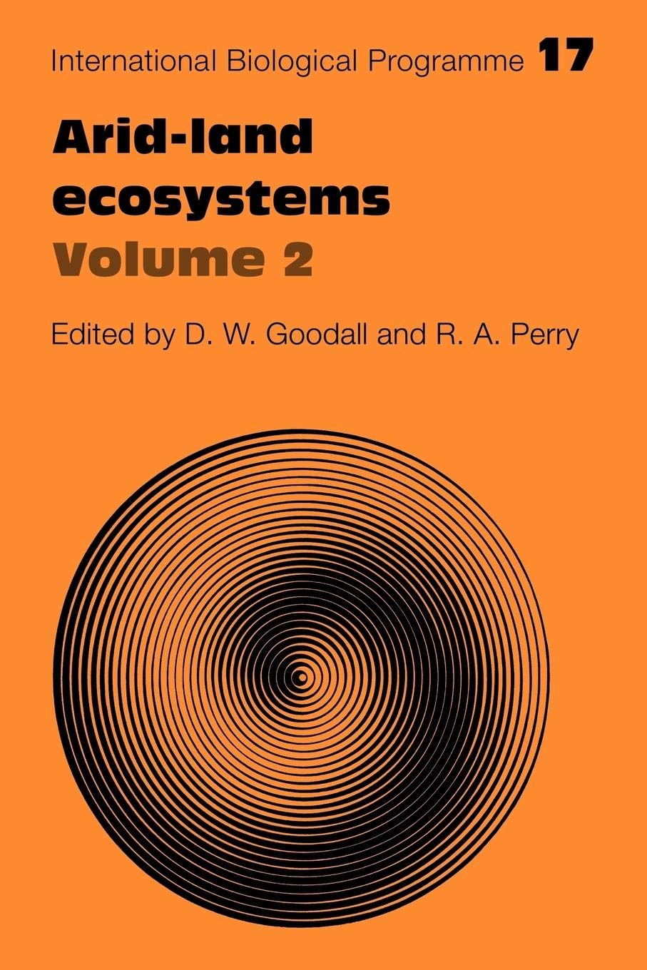 Arid Land Ecosystems: Volume 2, Structure, Functioning and Management (International Biological Programme Synthesis Series, Seri,Used