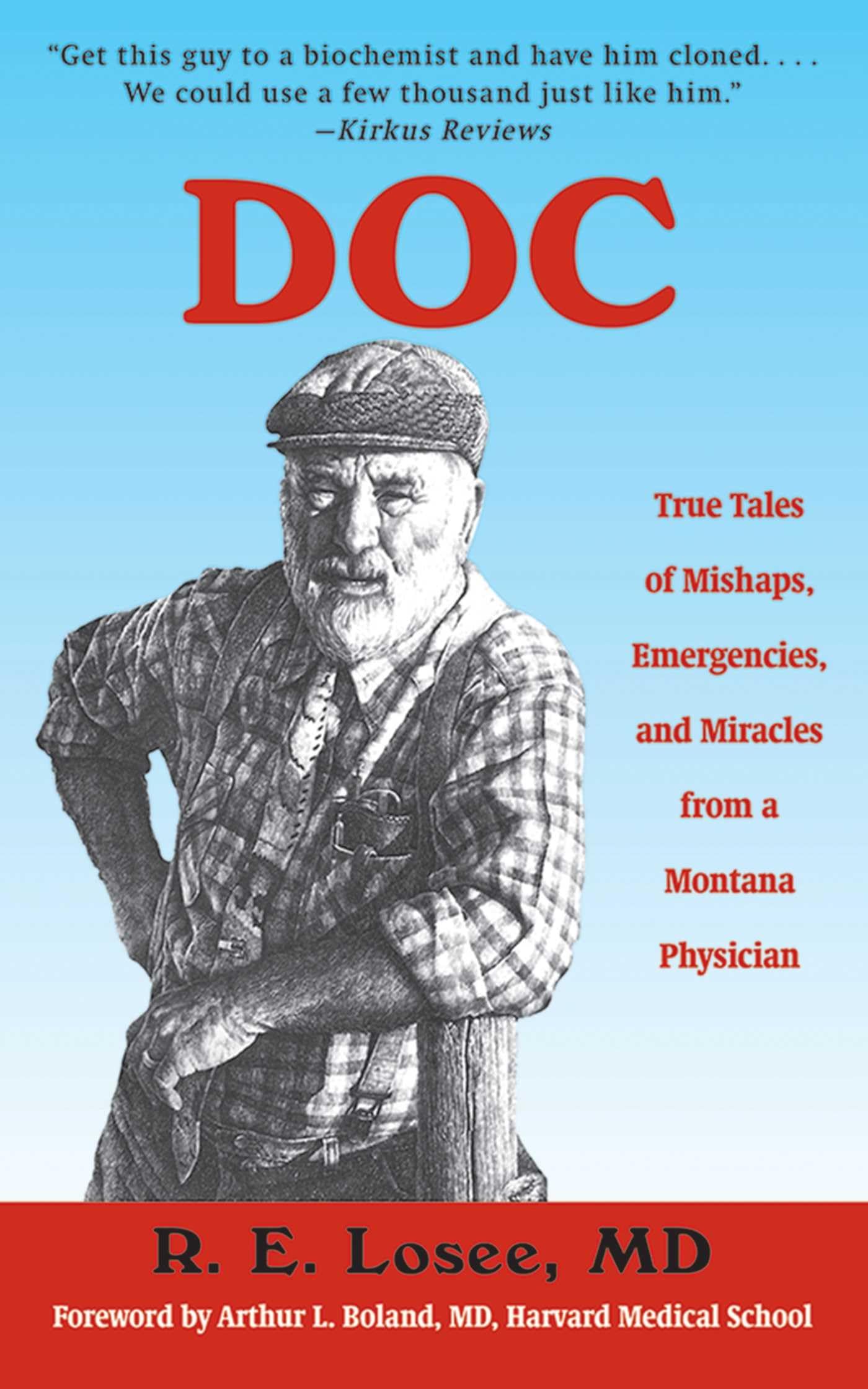 Doc: True Tales Of Mishaps, Emergencies, And Miracles From A Montana Physician,Used
