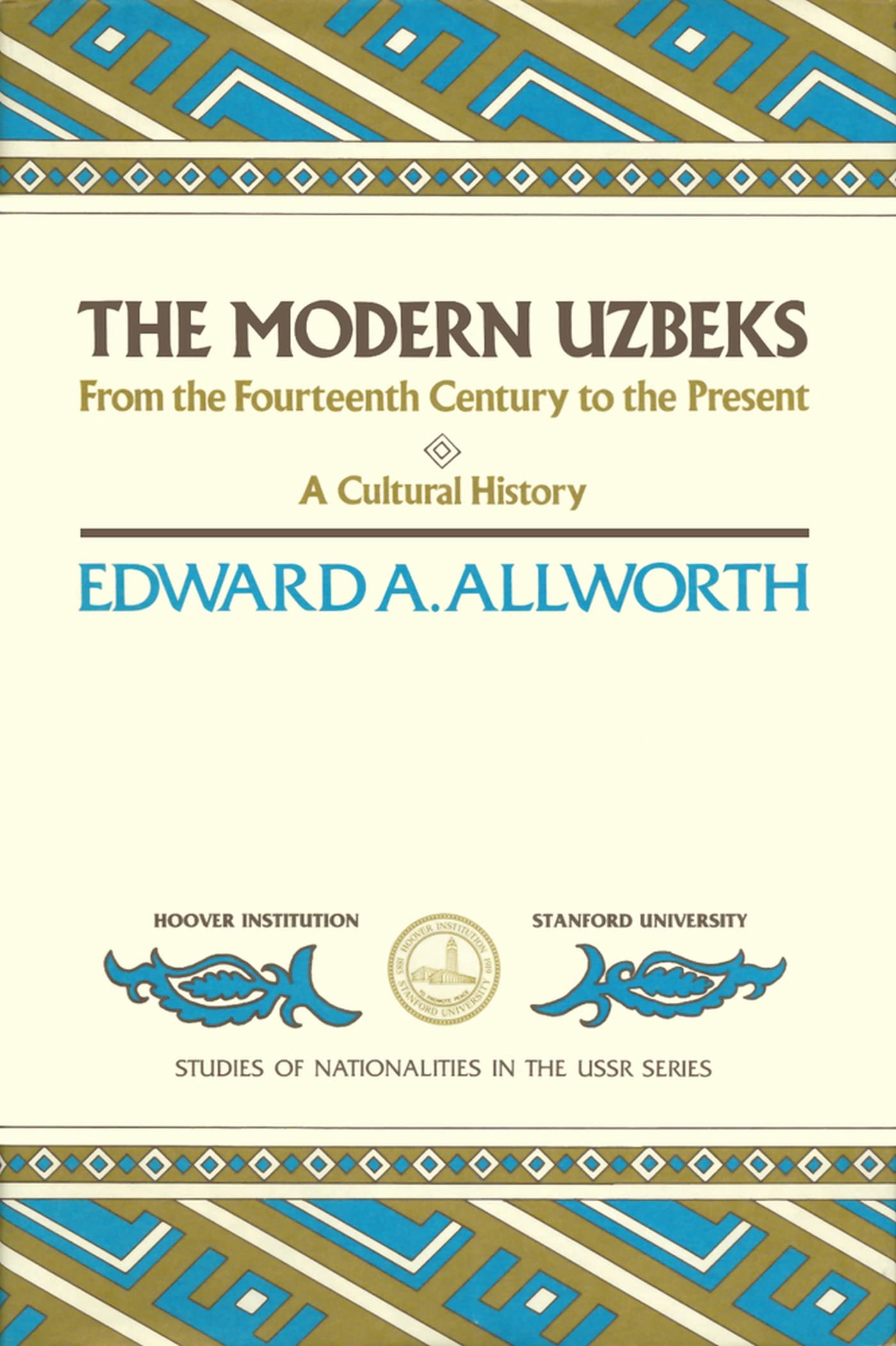 The Modern Uzbeks: From the Fourteenth Century to the Present: A Cultural History (Studies of Nationalities in the USSR) (Volume,Used