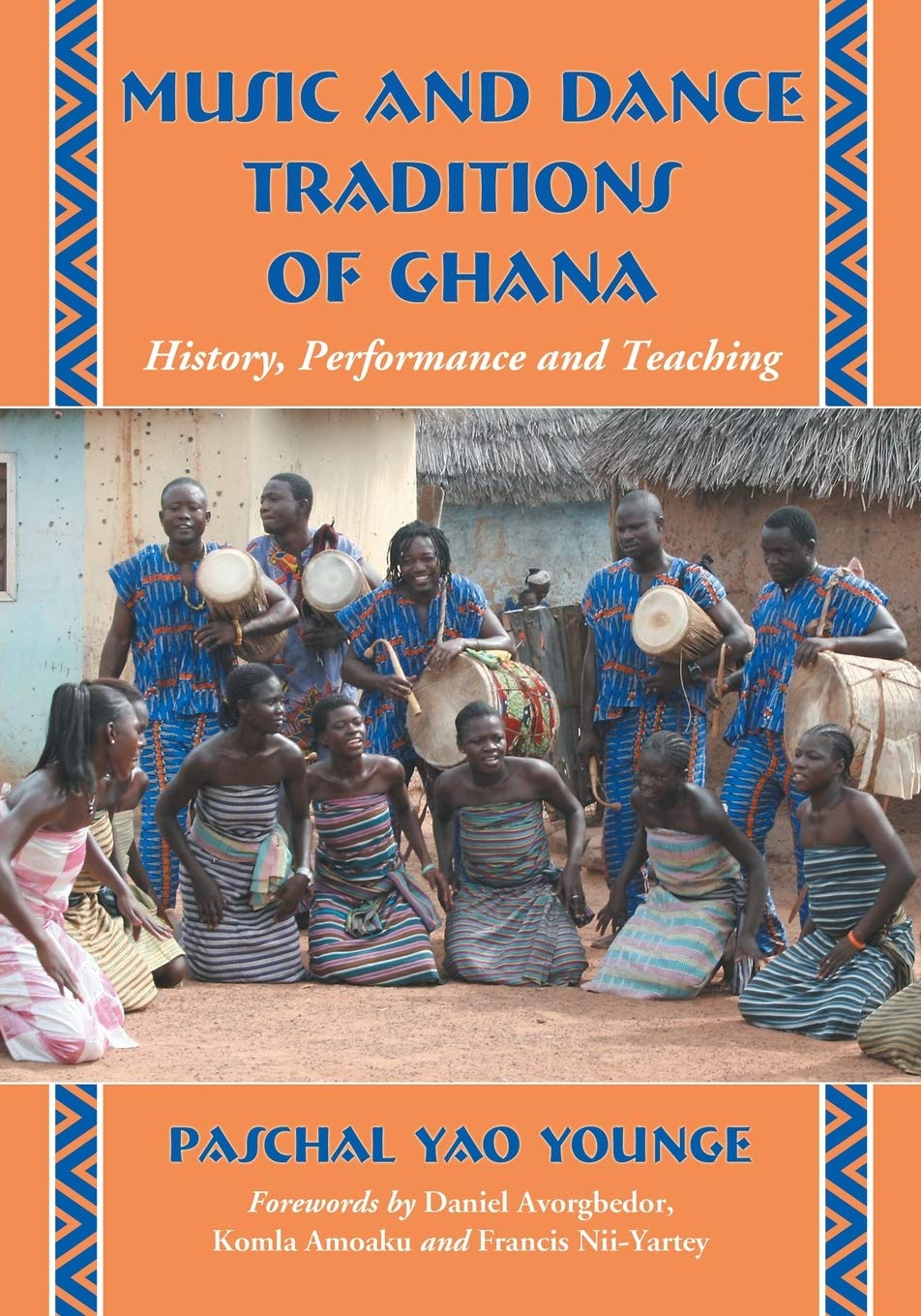 Music And Dance Traditions Of Ghana: History, Performance And Teaching