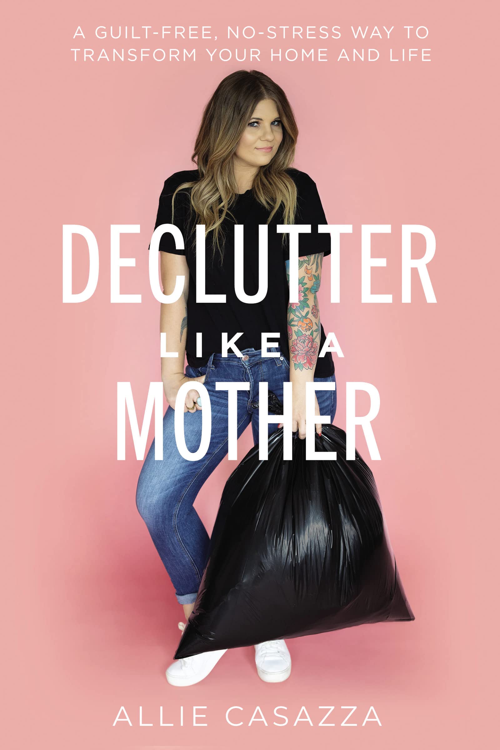 Declutter Like a Mother: A GuiltFree, NoStress Way to Transform Your Home and Your Life,Used