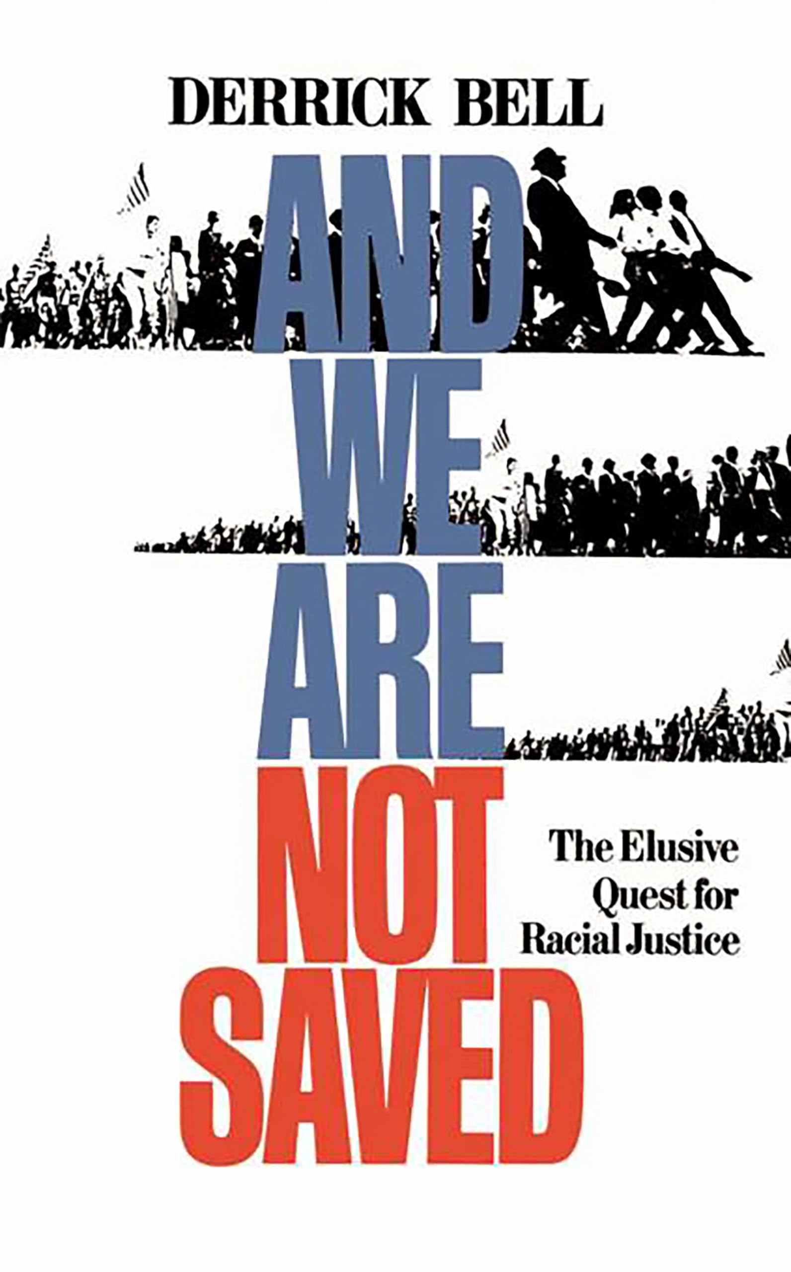 And We Are Not Saved: The Elusive Quest For Racial Justice,Used