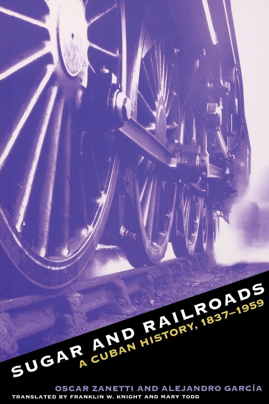 Sugar And Railroads: A Cuban History, 18371959,Used