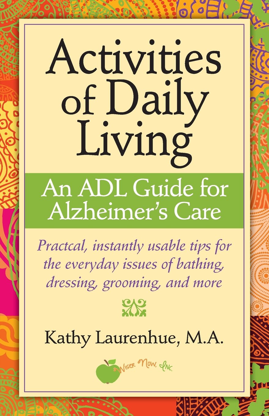 Activities of Daily Living an ADL Guide for Alzheimer's Care,Used