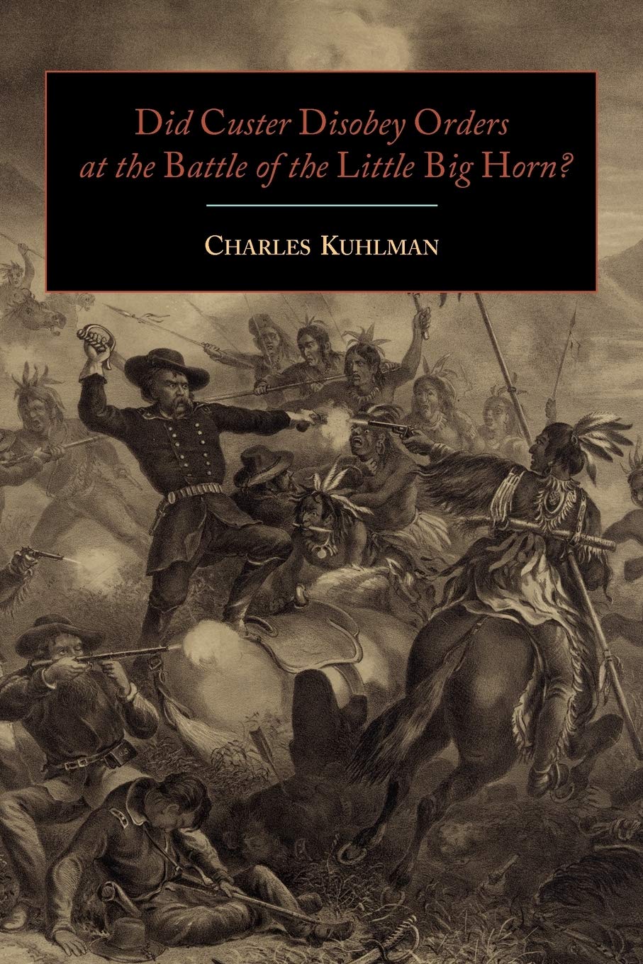 Did Custer Disobey Orders At The Battle Of The Little Big Horn?,Used