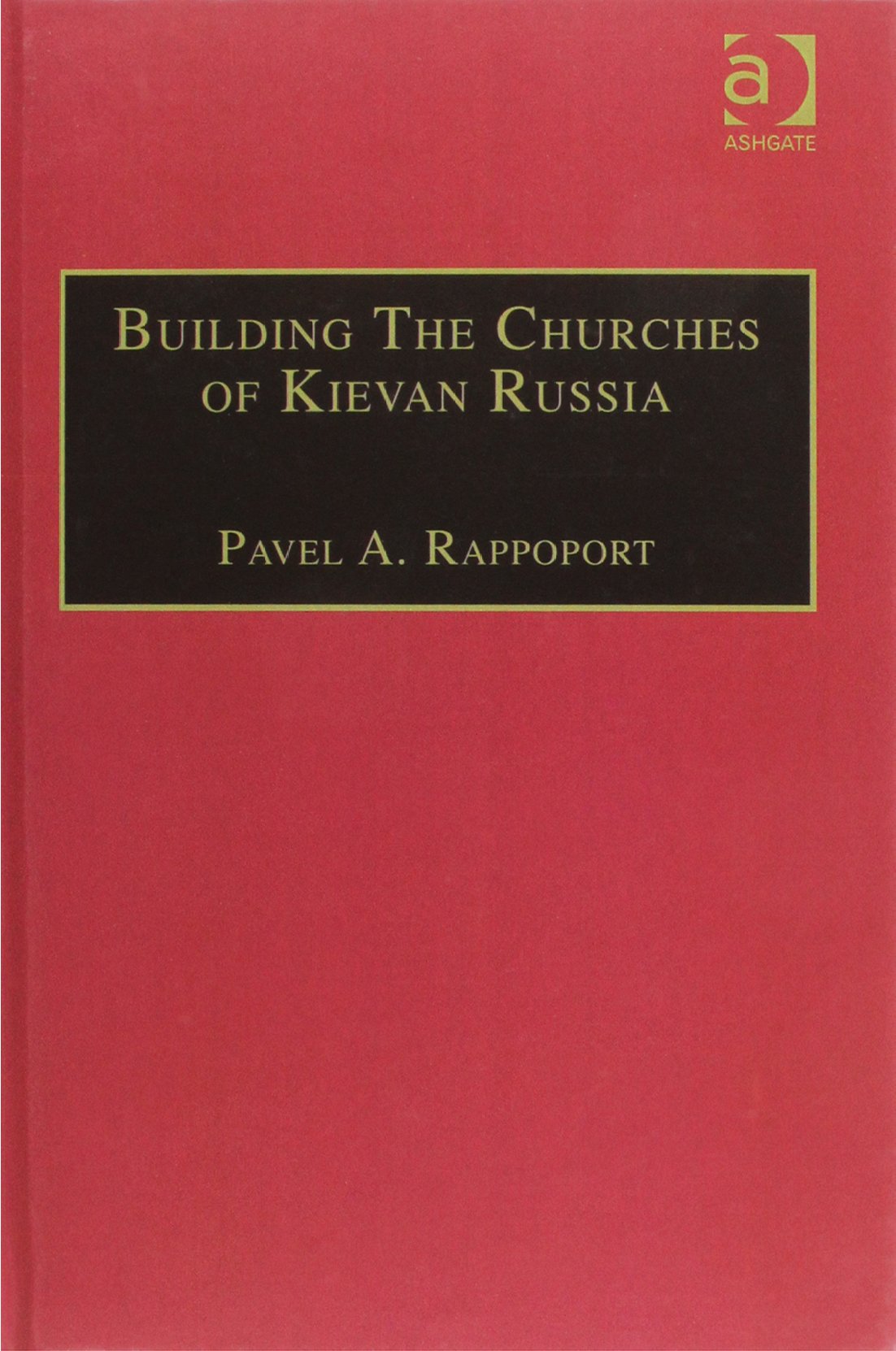 Building The Churches Of Kievan Russia,Used