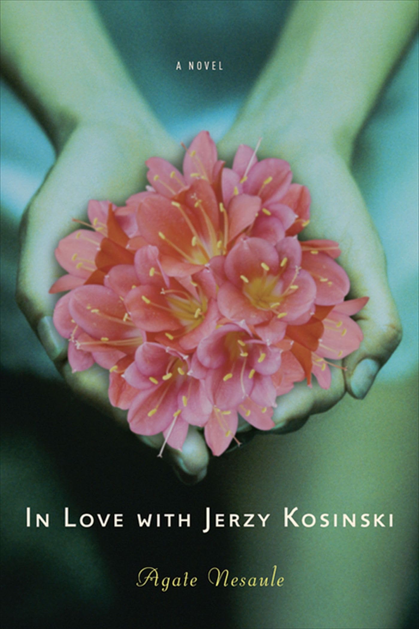 In Love with Jerzy Kosinski: A Novel,New
