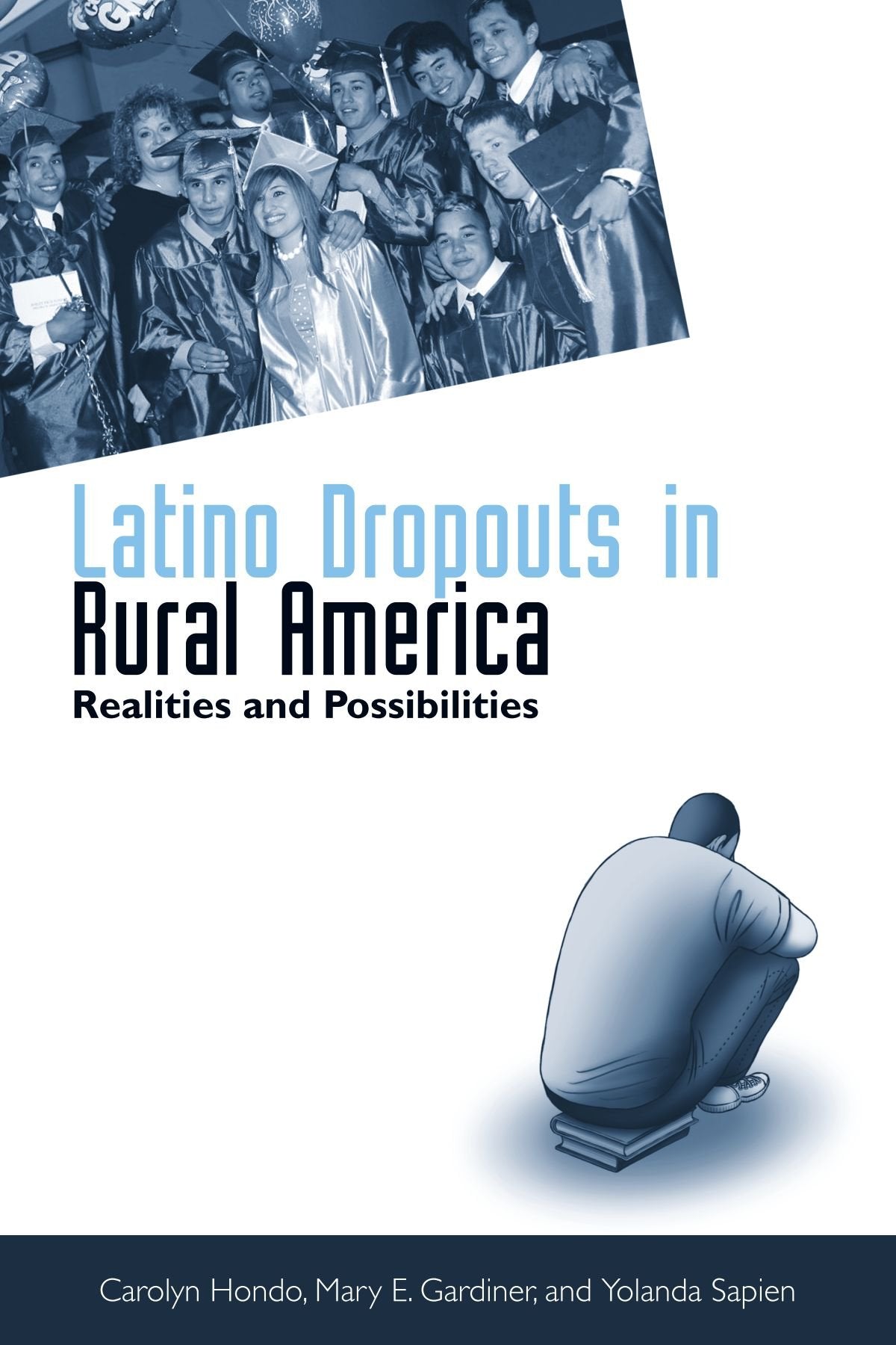 Latino Dropouts in Rural America: Realities and Possibilities,Used