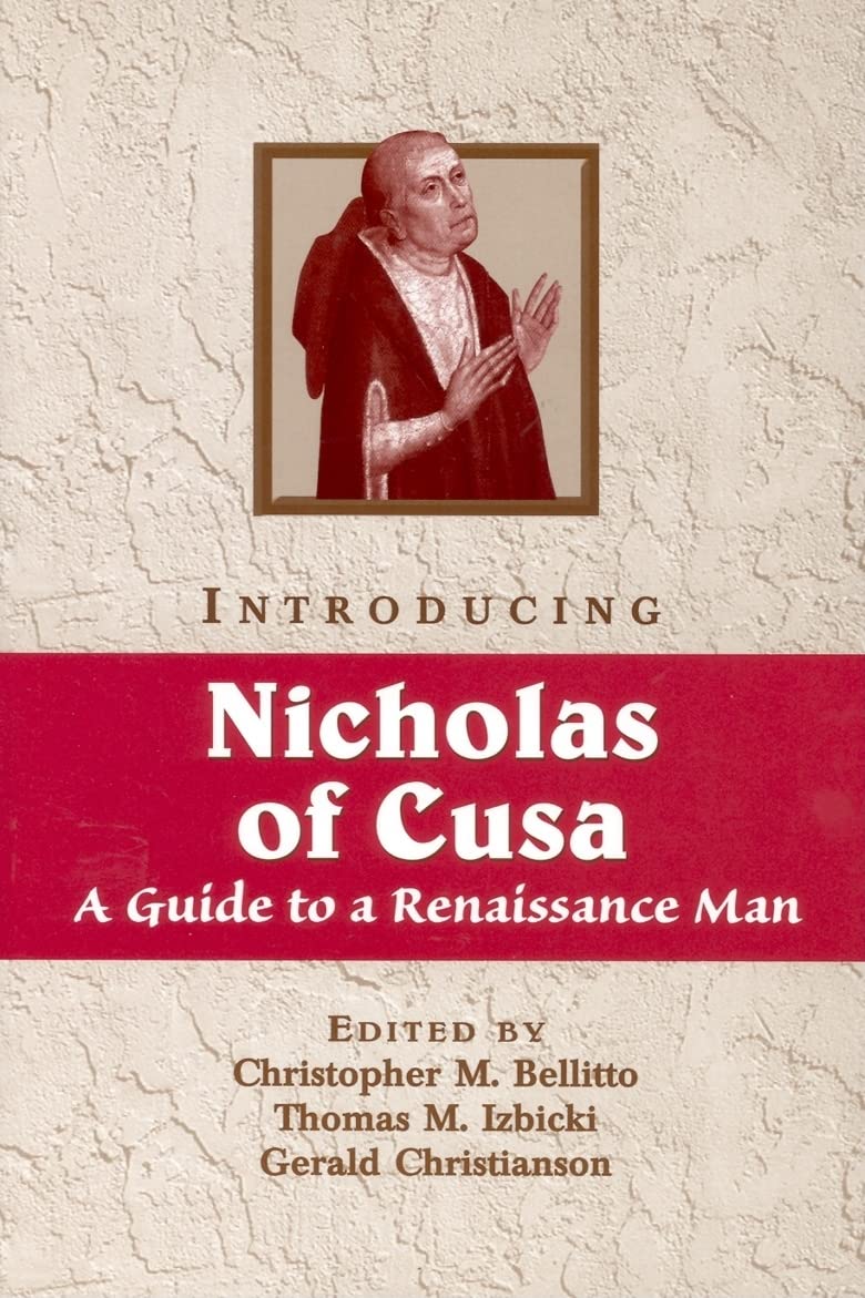 Introducing Nicholas of Cusa: A Guide to a Renaissance Man,Used