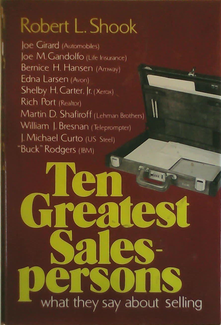 Ten Greatest Salespersons: What They Say About Selling,Used