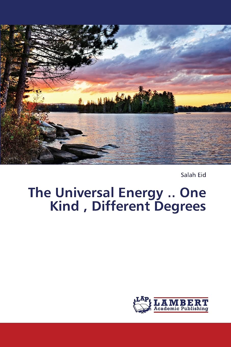 The Universal Energy .. One Kind , Different Degrees,Used