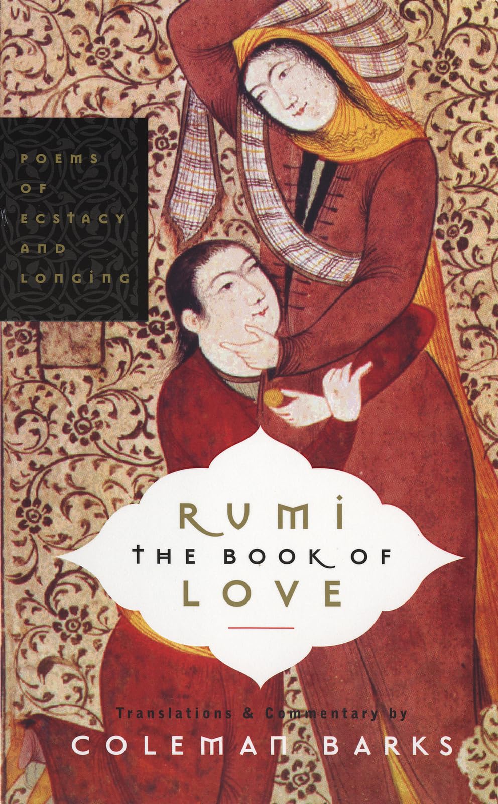Rumi: The Book of Love: Poems of Ecstasy and Longing,New