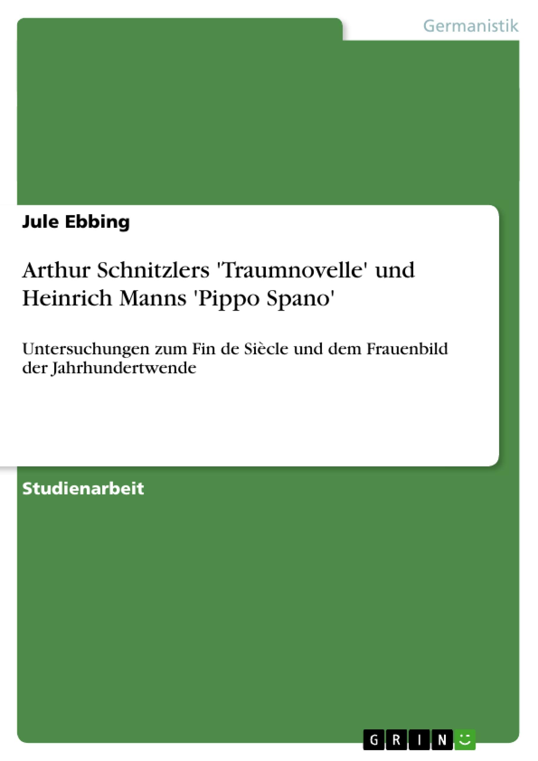 Arthur Schnitzlers 'Traumnovelle' und Heinrich Manns 'Pippo Spano' (German Edition),Used