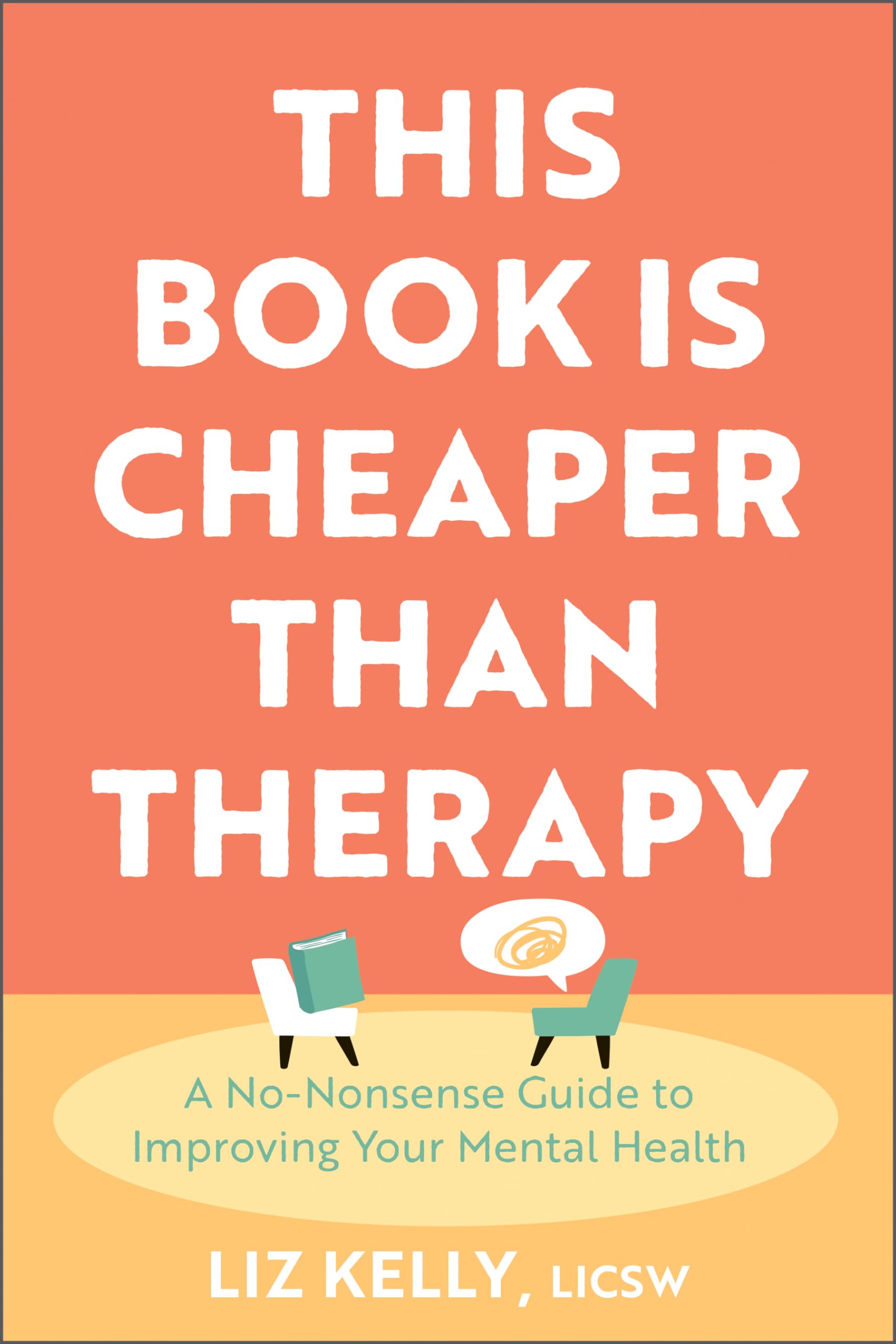 This Book Is Cheaper Than Therapy: A Nononsense Guide To Improving Your Mental Health,Used