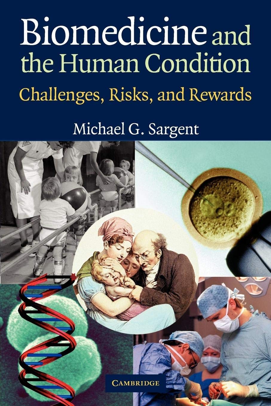Biomedicine and the Human Condition: Challenges, Risks, and Rewards,Used