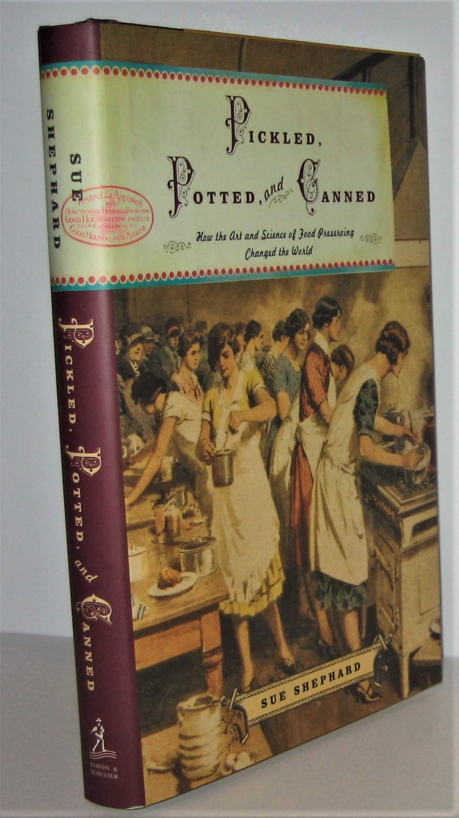 Pickled, Potted, And Canned: How The Art And Science Of Food Preserving Changed The World,New