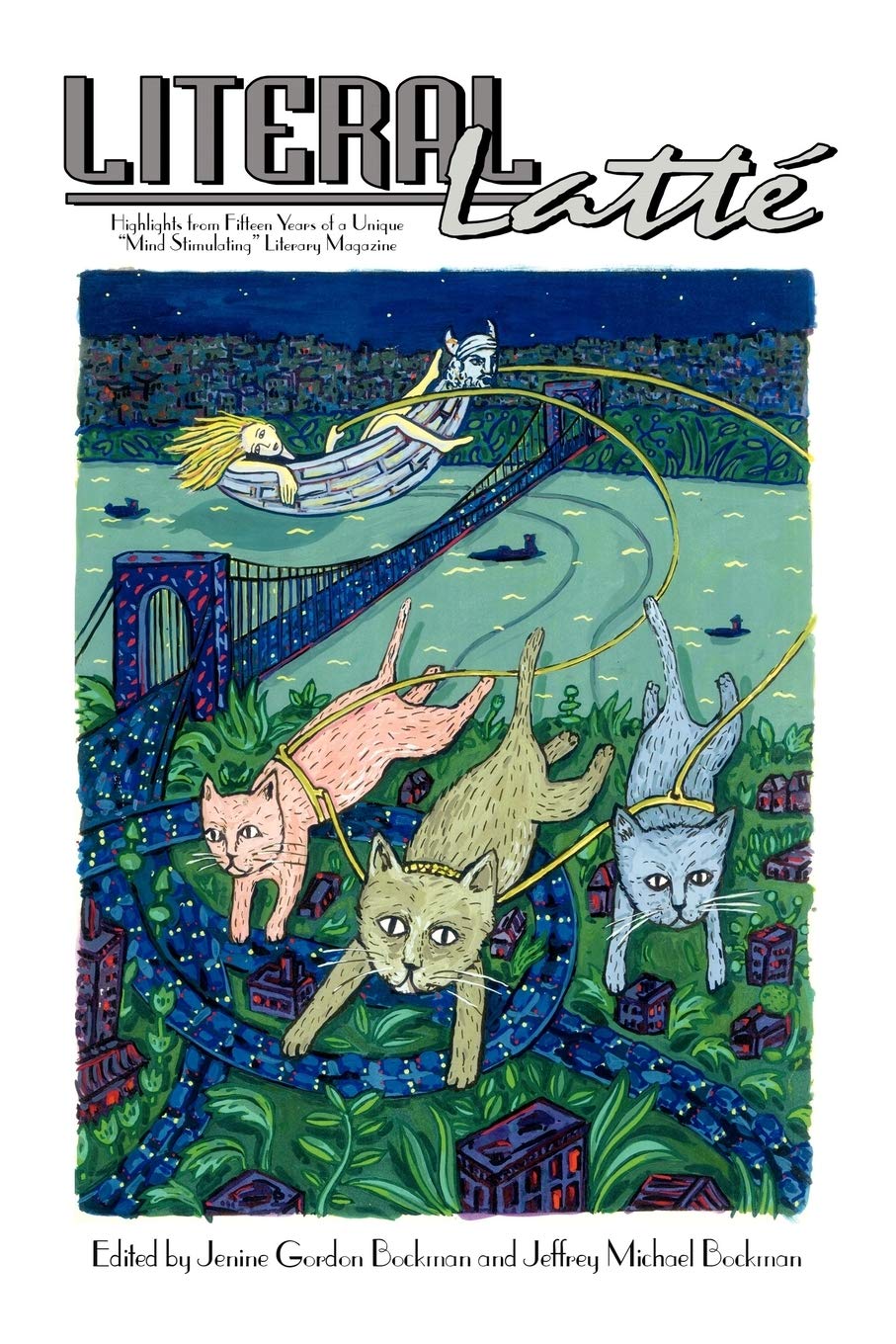 Literal Latt: Highlights From Fifteen Years Of A Unique 'Mind Stimulating' Literary Magazine,New