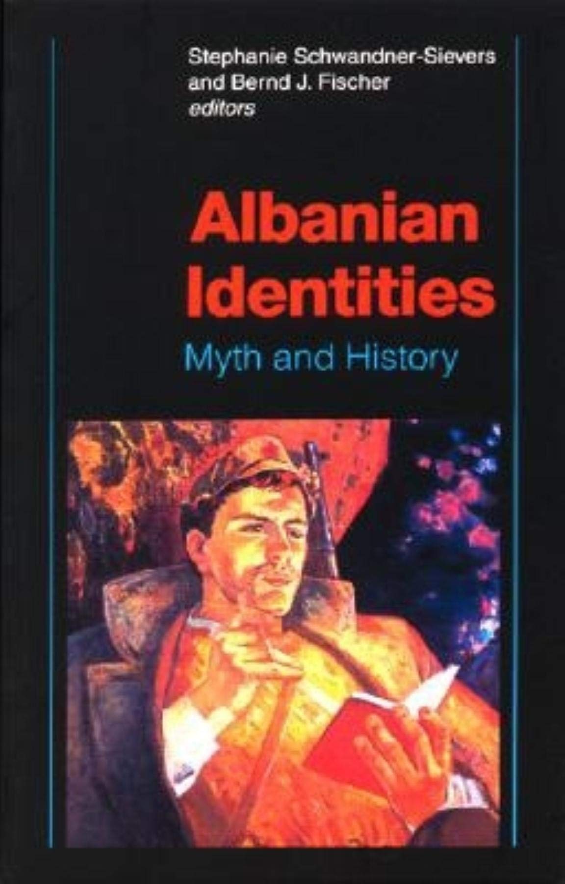 Albanian Identities: Myth And History,Used