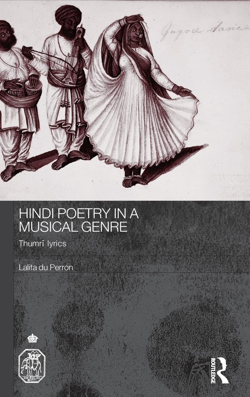 Hindi Poetry in a Musical Genre: Thumri Lyrics (Royal Asiatic Society Books),Used