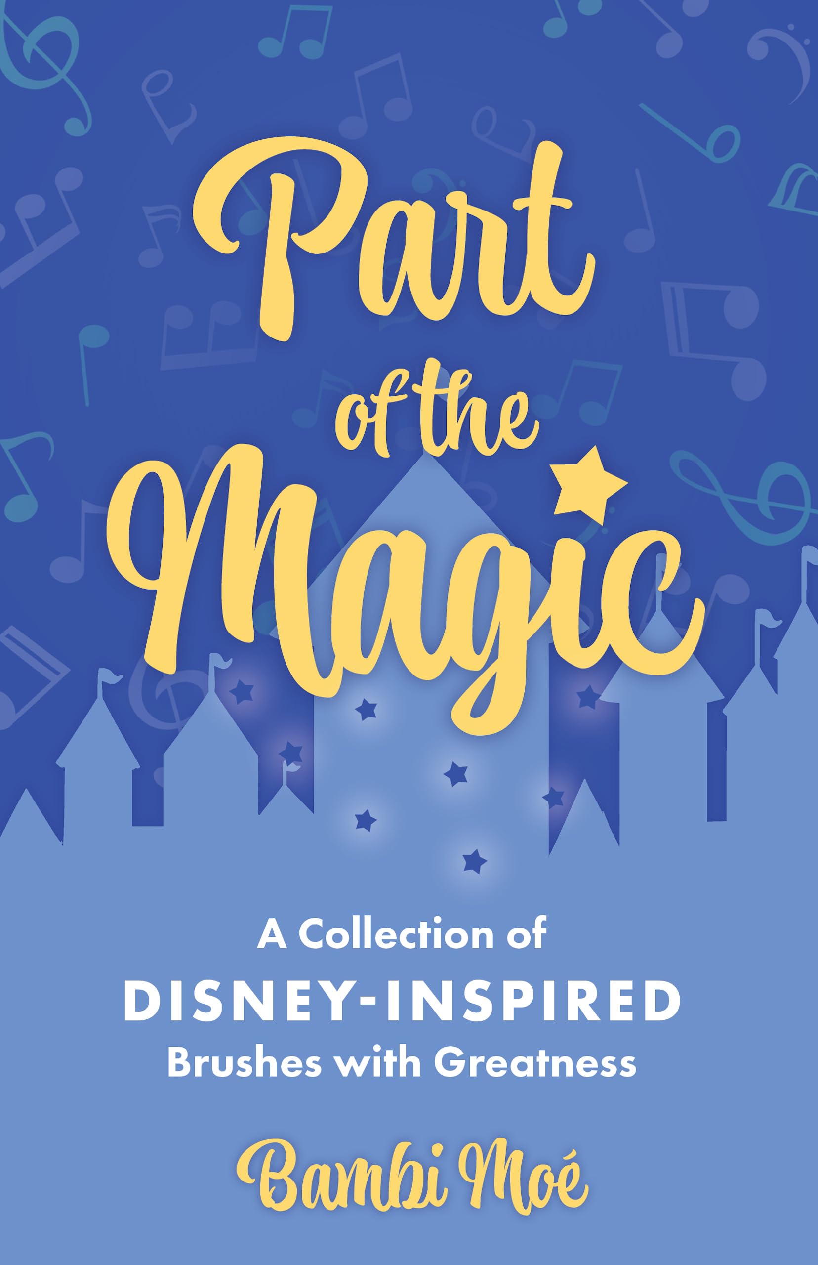 Part Of The Magic: A Collection Of Disneyinspired Brushes With Greatness,New