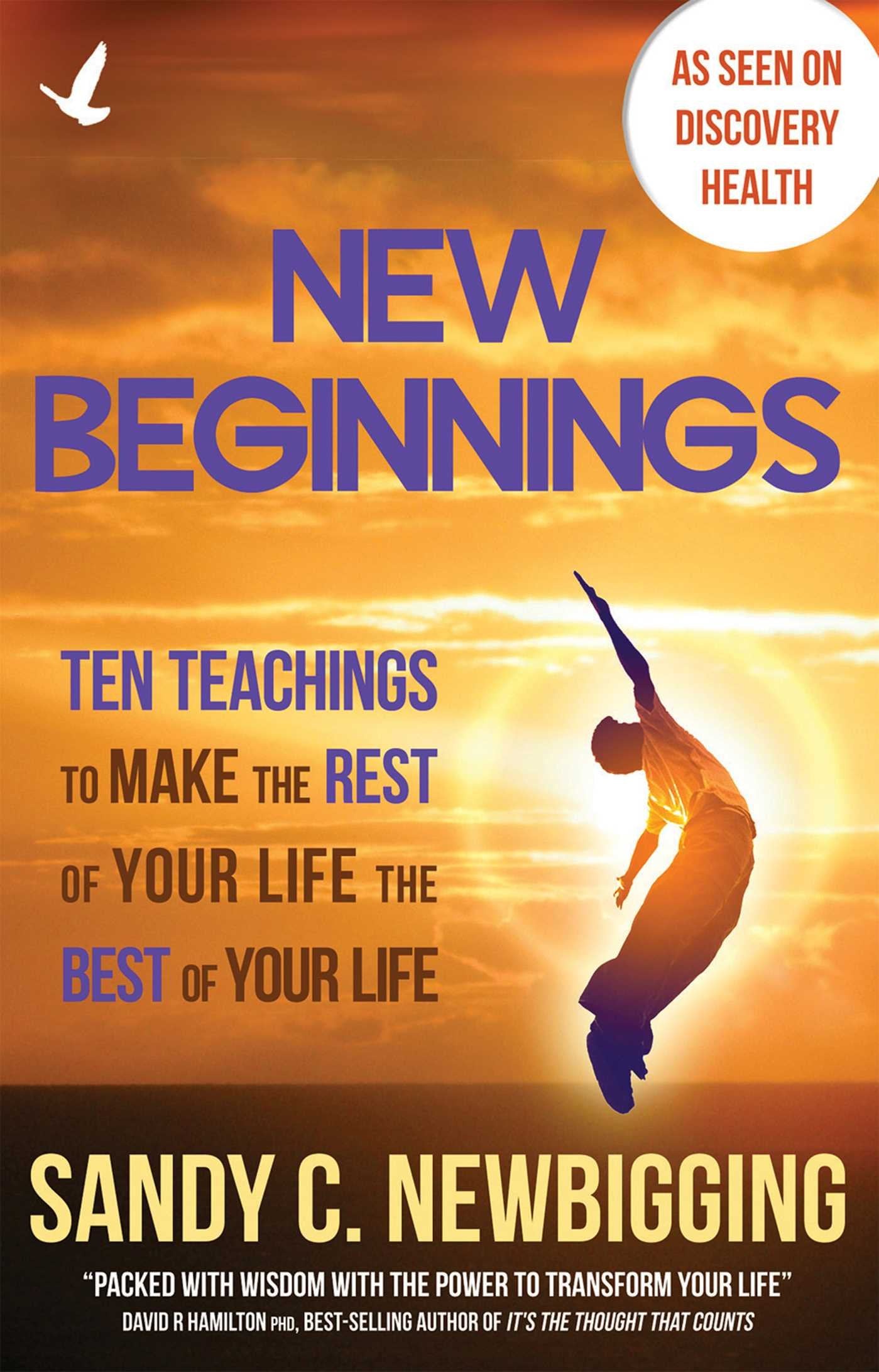 New Beginnings: Ten Teachings for Making the Rest of Your Life the Best of Your Life,Used