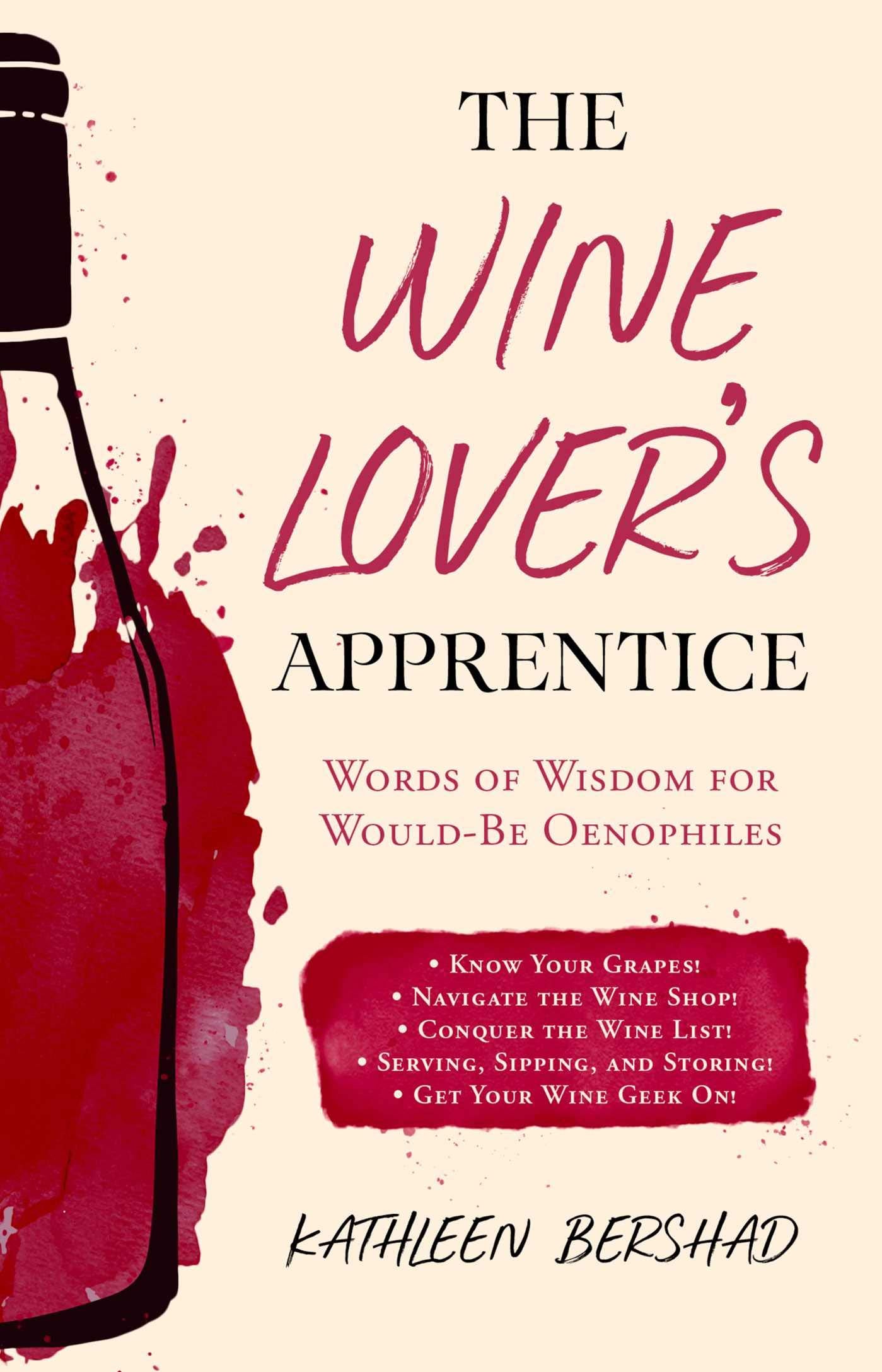 The Wine Lover's Apprentice: Words of Wisdom for WouldBe Oenophiles,Used