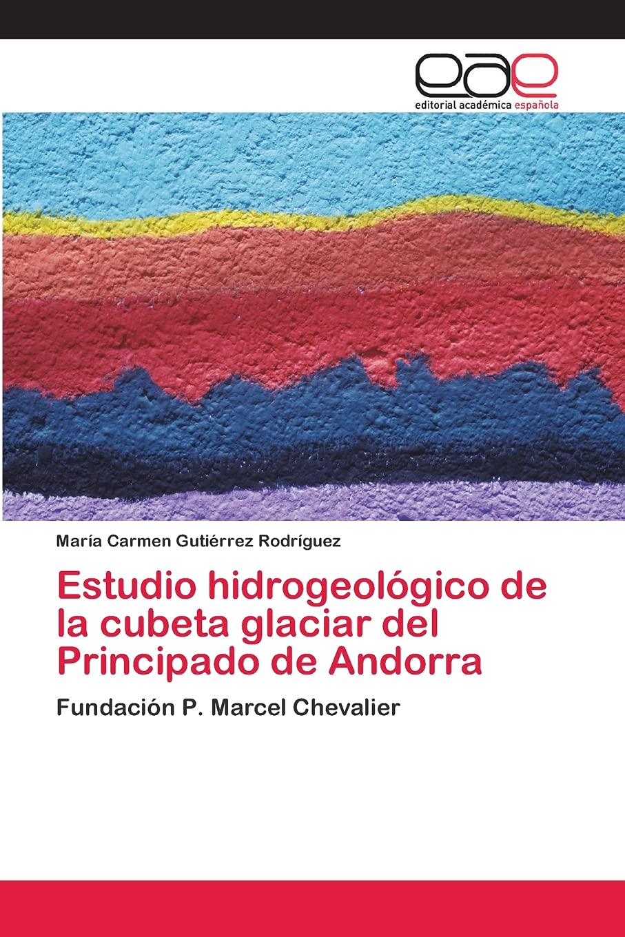 Estudio hidrogeolgico de la cubeta glaciar del Principado de Andorra: Fundacin P. Marcel Chevalier (Spanish Edition),Used