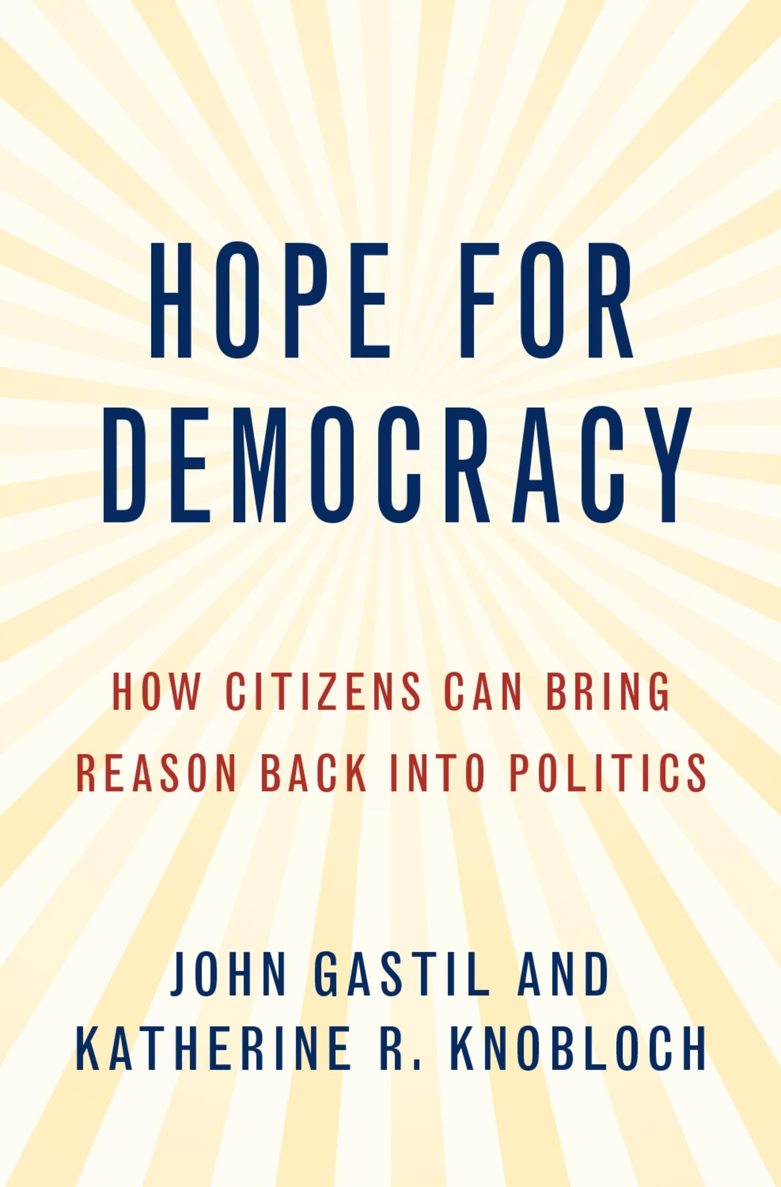 Hope for Democracy: How Citizens Can Bring Reason Back into Politics,Used