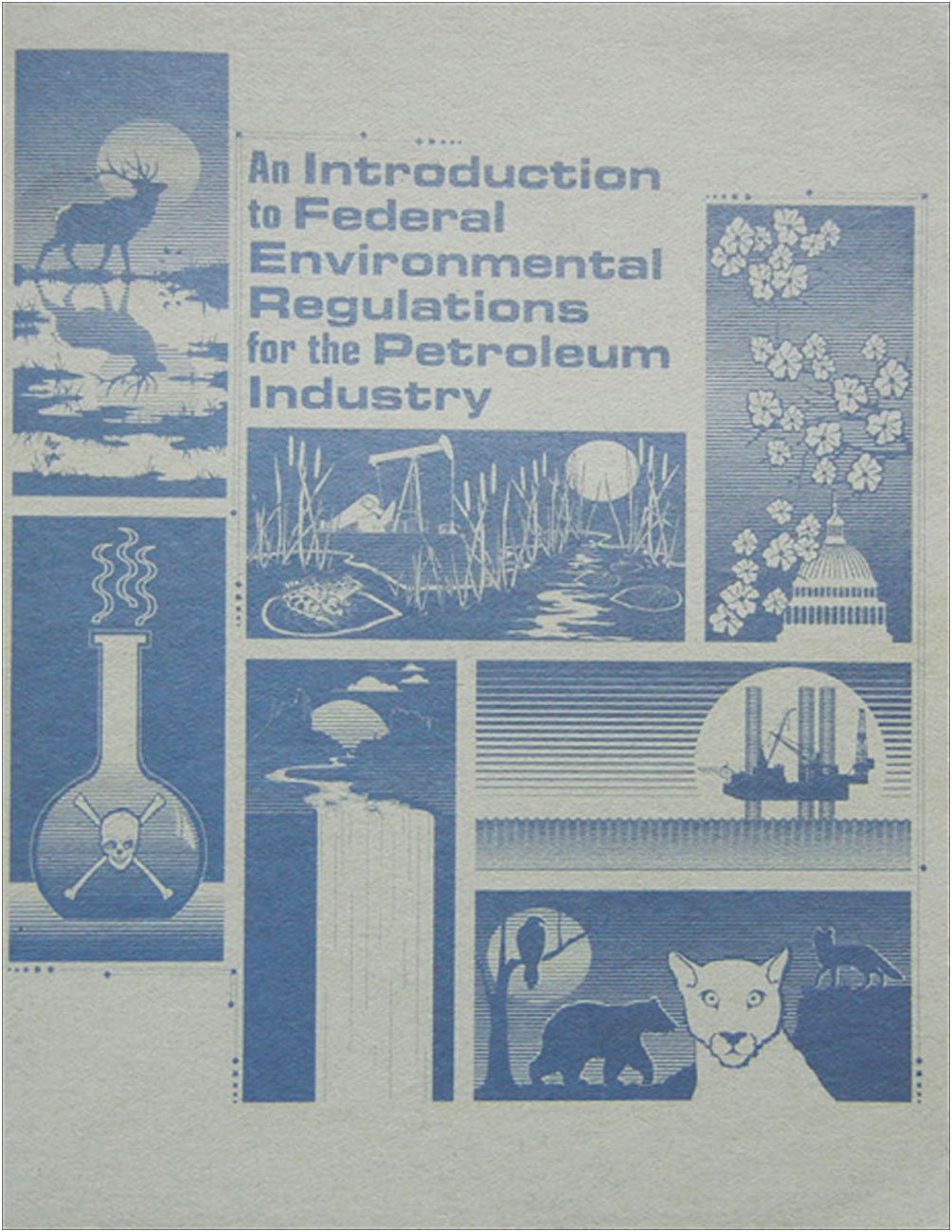An Introduction to Federal Environmental Regulations for the Petroleum Industry,Used