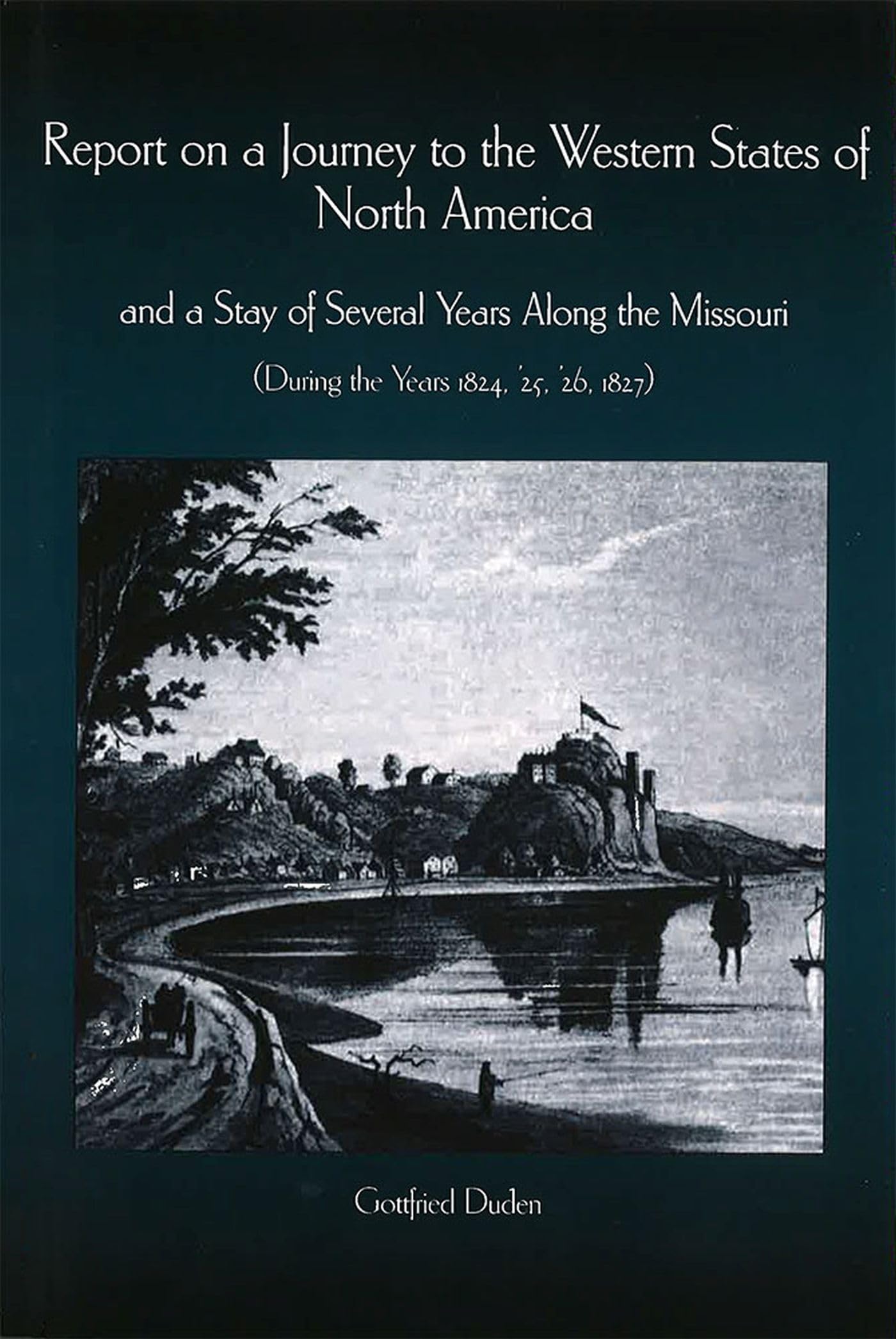 Report on a Journey to the Western States of North America and a Stay of Several Years Along the Missouri (During the Years 1824,Used