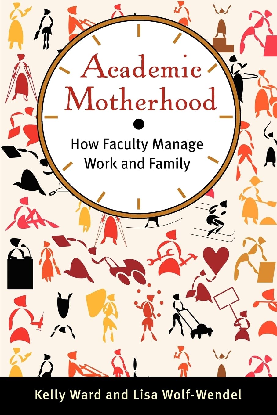 Academic Motherhood: How Faculty Manage Work and Family,Used