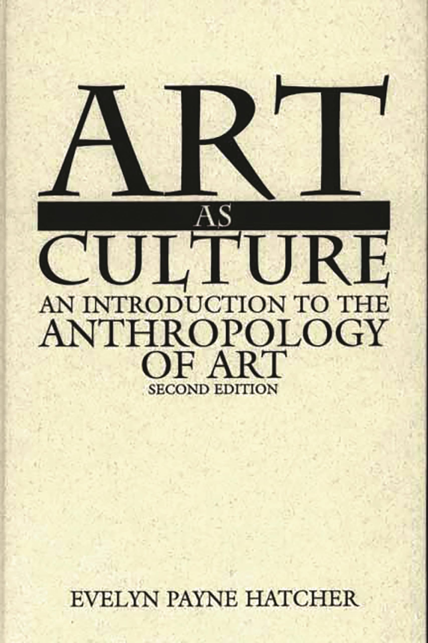 Art As Culture: An Introduction To The Anthropology Of Art,Used
