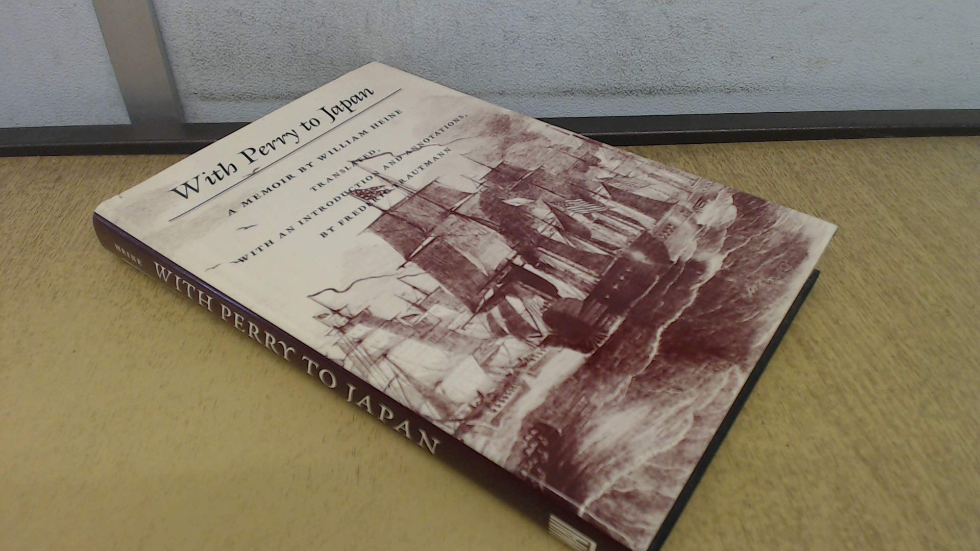 With Perry to Japan: A Memoir by William Heine,Used