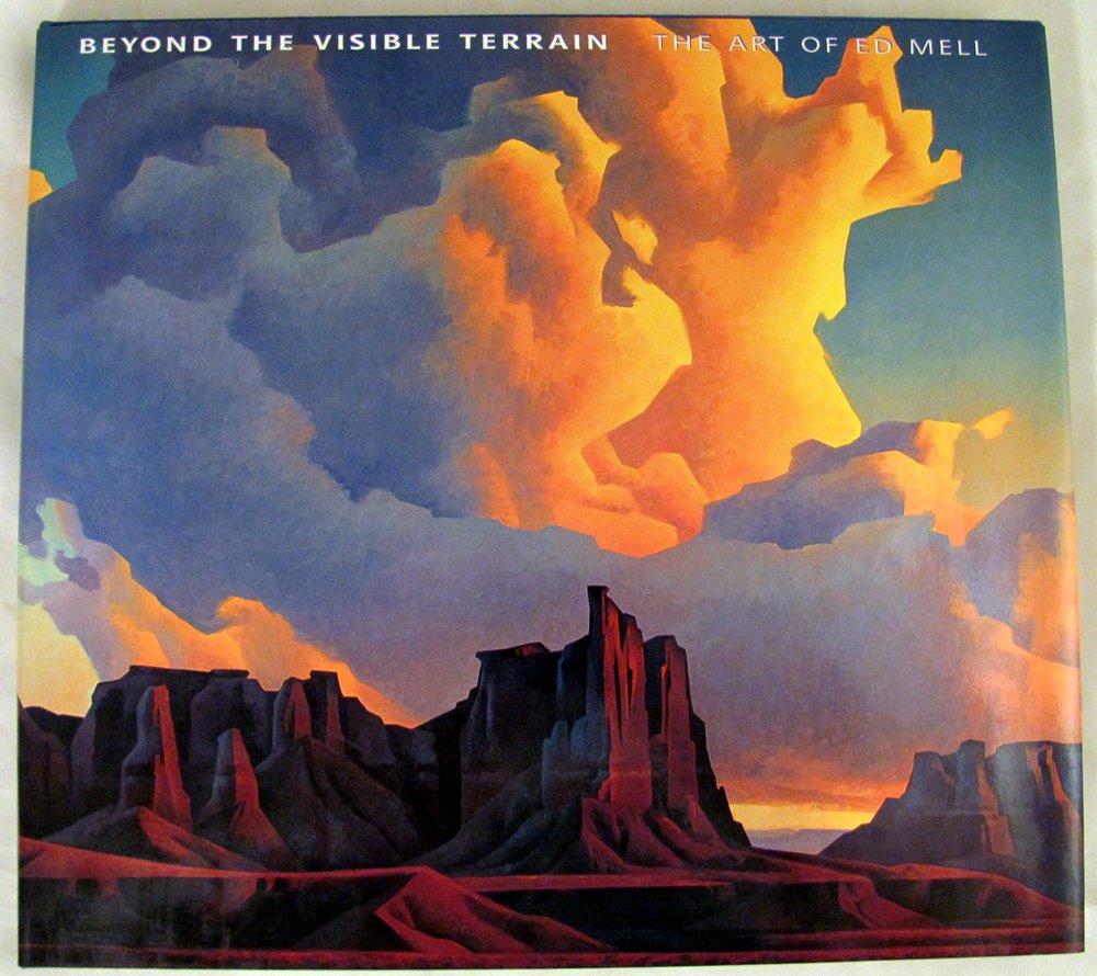 Beyond the Visible Terrain: The Art of Ed Mell,New