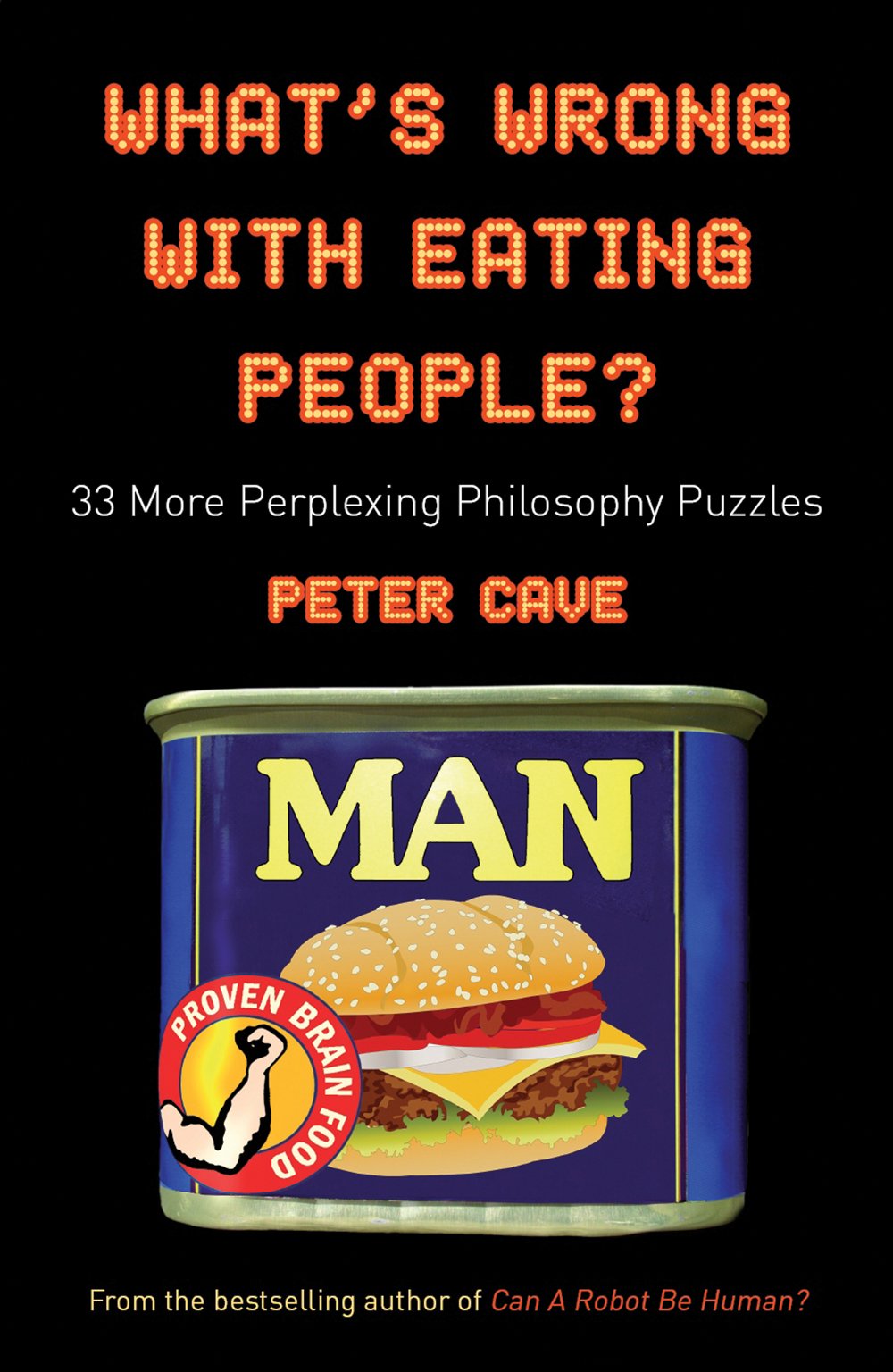 What'S Wrong With Eating People?: 33 More Perplexing Philosophy Puzzles,Used